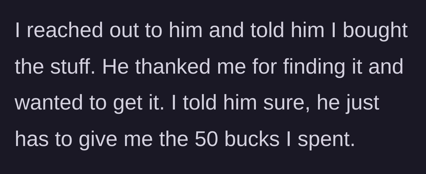 Story part 3 - Contacting the owner and offering the gear back in exchange for the fifty-dollar purchase price.