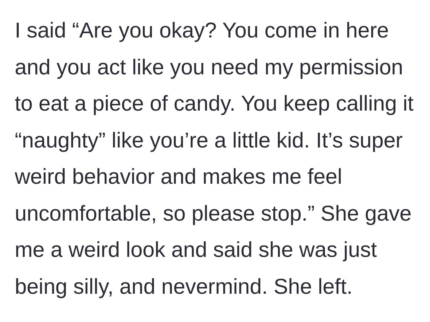 Story part 4 - A blunt conversation shutting down the bizarre behavior.