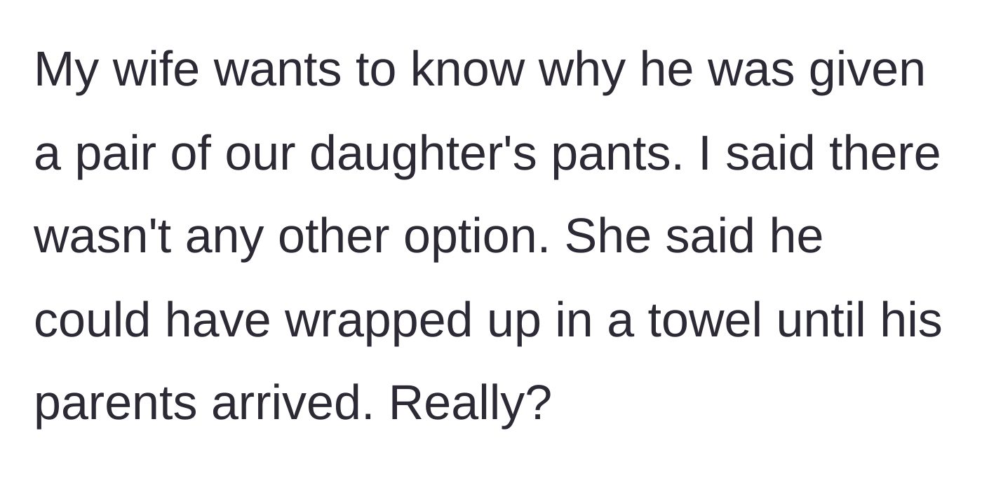Story part 3 - The wife demands to know why pants were lent instead of making the boy wear a towel.