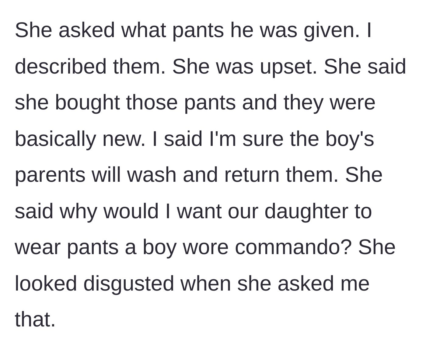 Story part 4 - The wife expresses disgust that a boy wore the pants without underwear.
