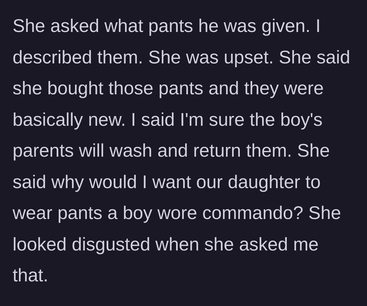Story part 4 - The wife expresses disgust that a boy wore the pants without underwear.