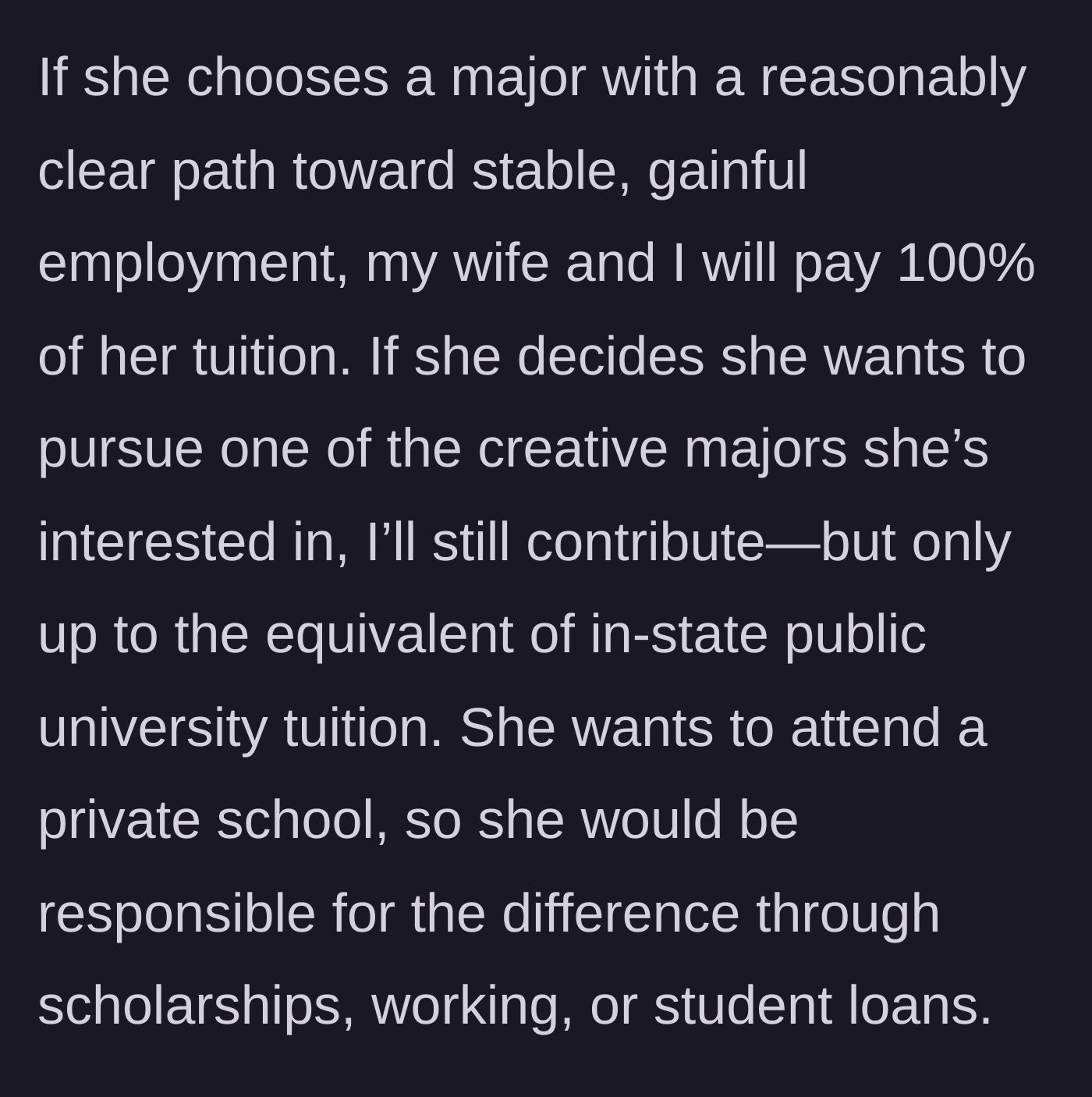 Story part 3 - Dad offers full tuition for a practical degree, or in-state tuition for a creative one.