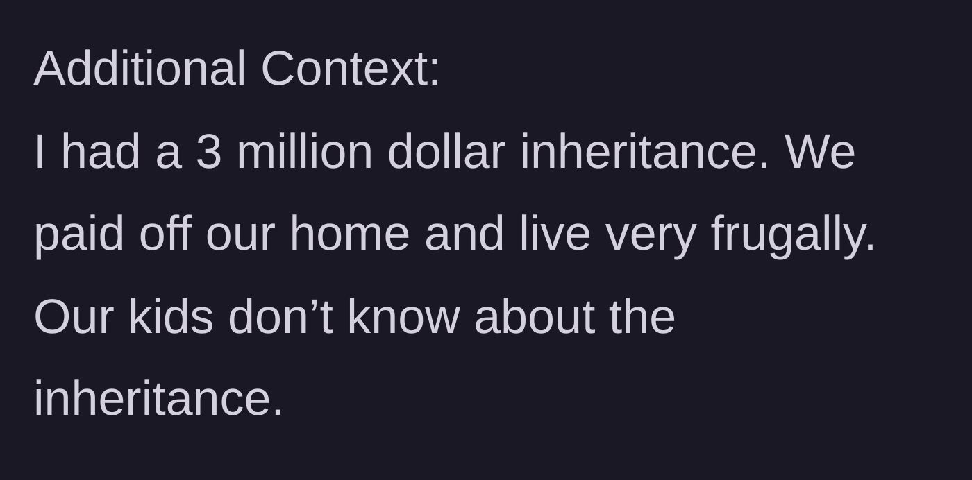 Story part 8 - Dad drops a massive secret about a three million dollar inheritance.