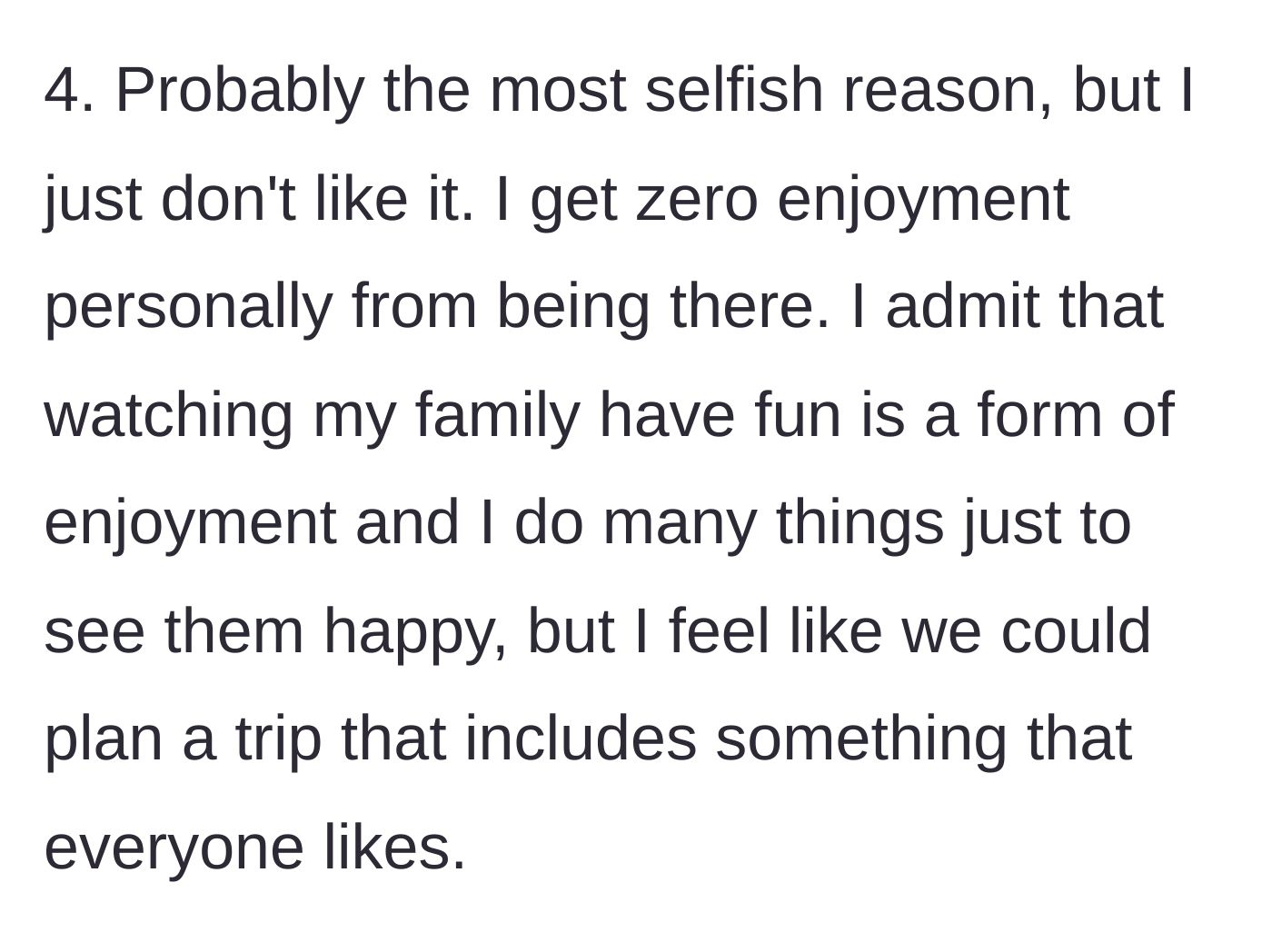Story part 5 - Fourth point: Dad admits he gets zero personal enjoyment from the park and wants a vacation where everyone, including him, actually has fun.