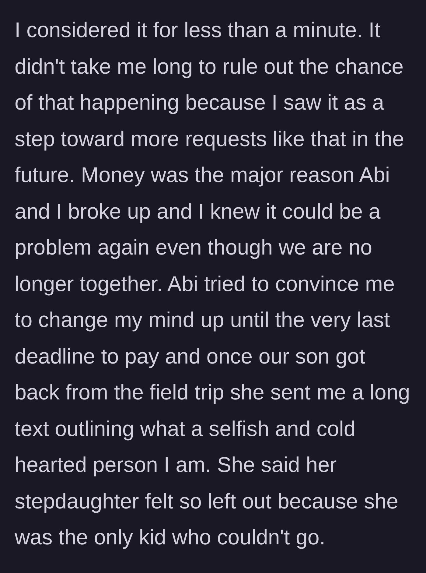 Story part 3 - The dad refuses the request to prevent future financial demands, resulting in the ex-wife sending a long, angry text calling him selfish.