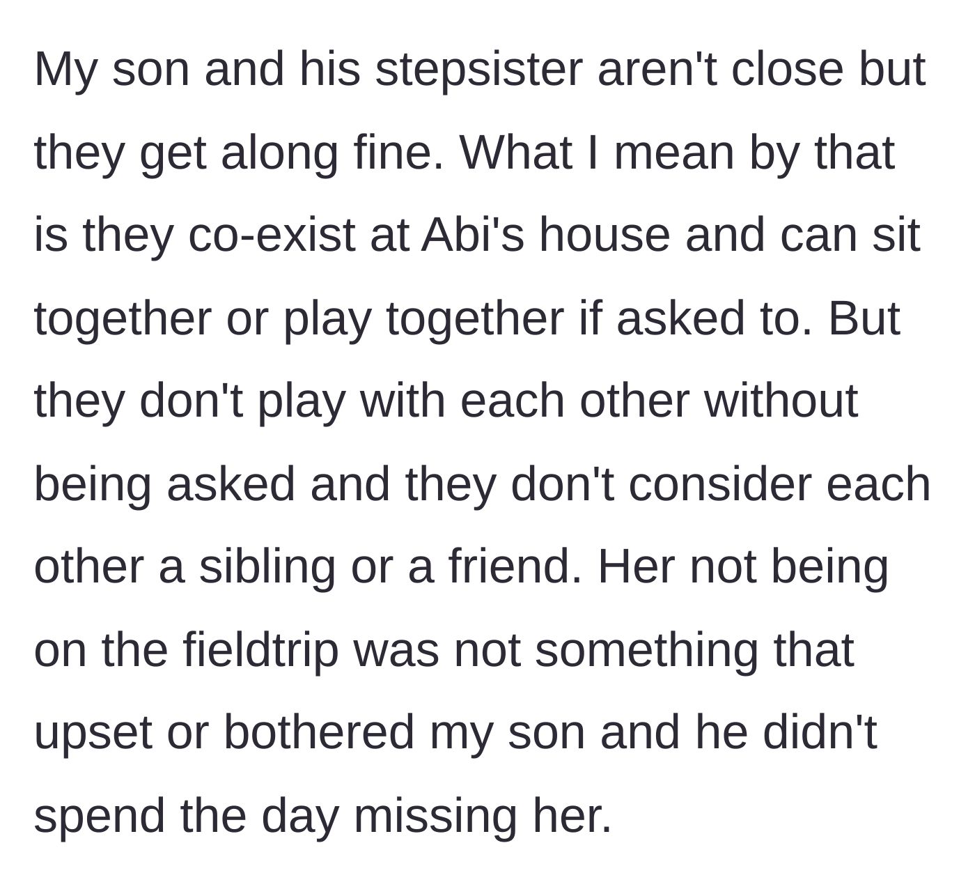 Story part 4 - Clarification that the son and the stepdaughter are not close and merely co-exist, so the son wasn't bothered by her absence.