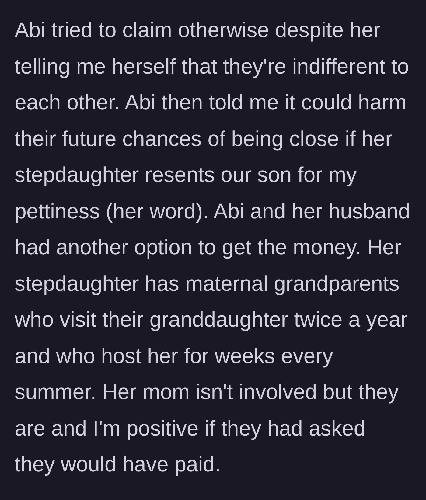Story part 5 - The ex-wife argues this will cause future resentment, despite having maternal grandparents available who easily could have paid the fee.