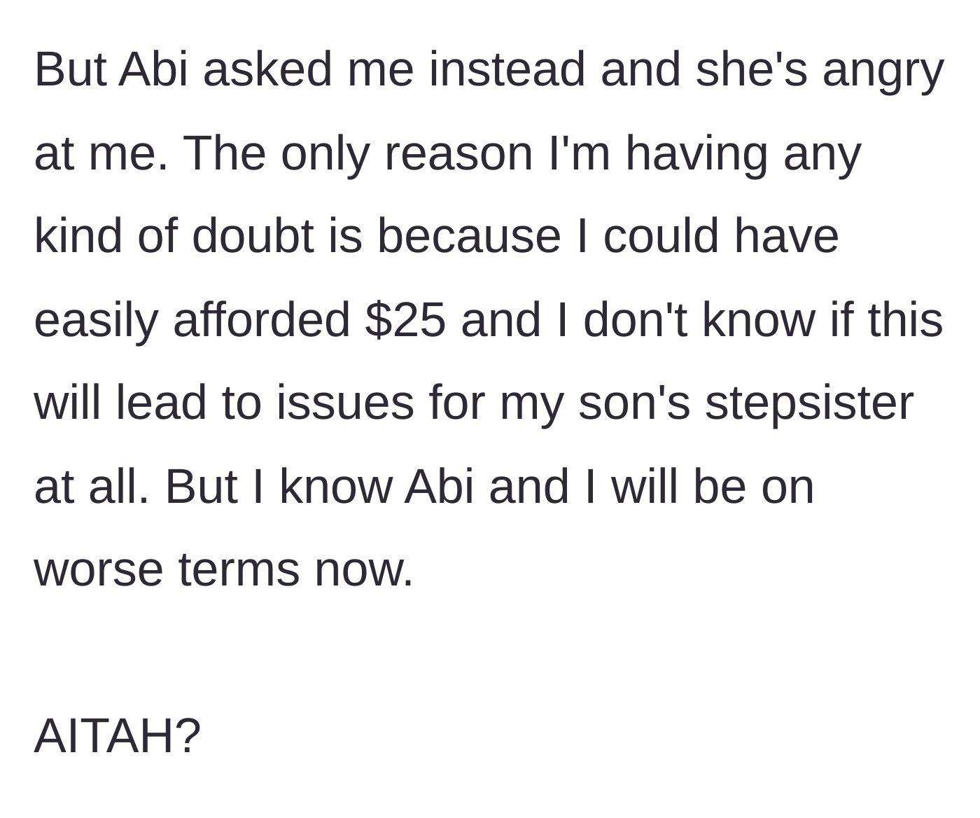 Story part 6 - The dad expresses mild doubt because he can easily afford the $25, but recognizes that his relationship with his ex is damaged either way.
