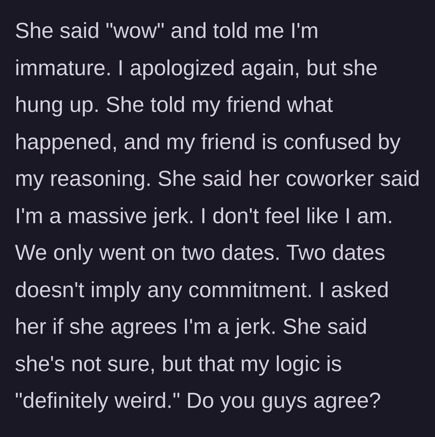 Story part 4 - The date calls the main character immature, hangs up, and the mutual friend questions the main character's weird logic.