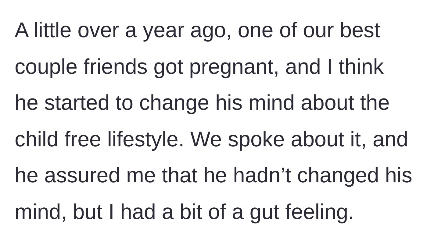 Story part 2 - Friend gets pregnant and the boyfriend starts changing his mind about kids.
