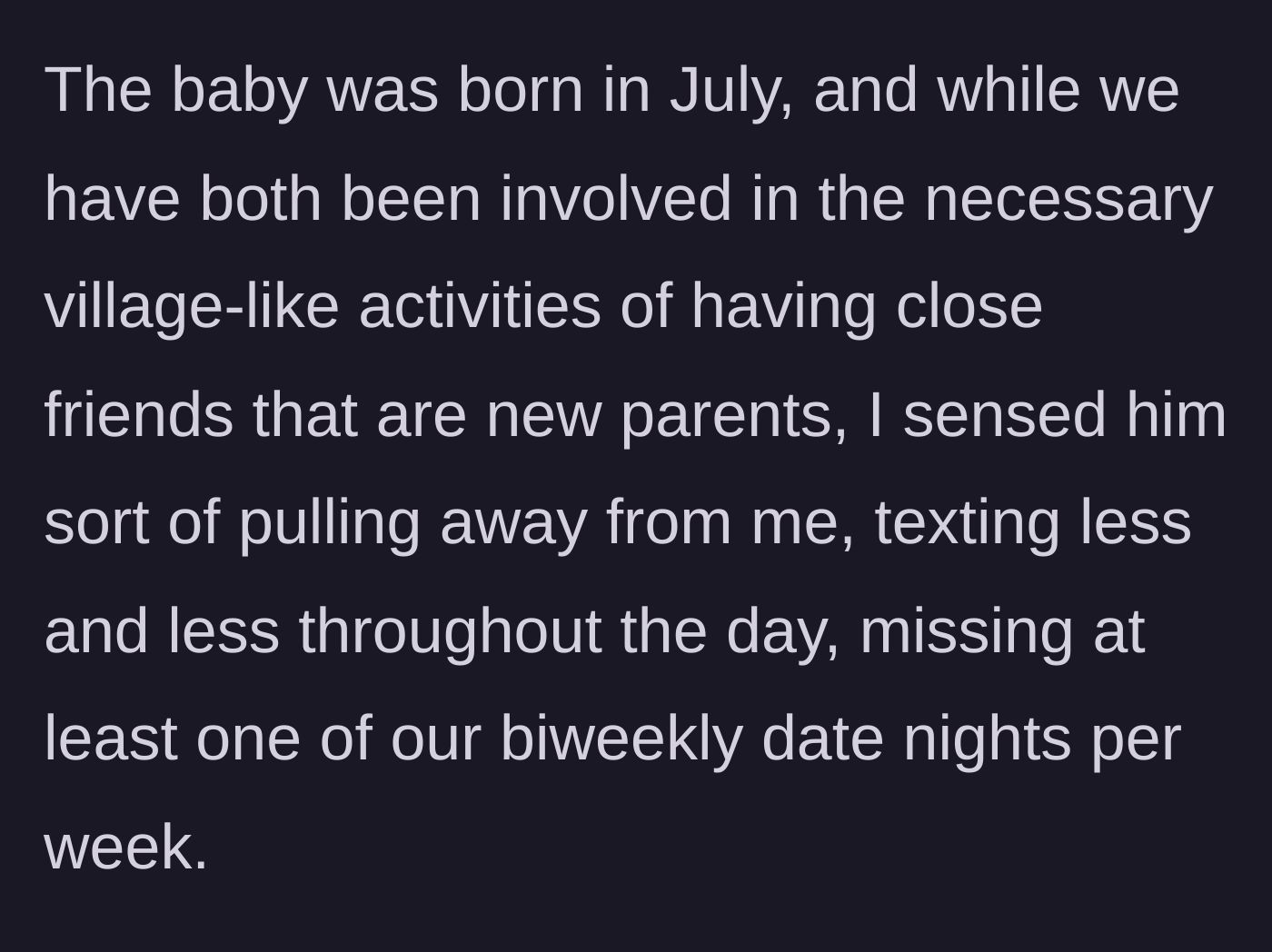 Story part 3 - Boyfriend starts pulling away and missing date nights after the baby is born.