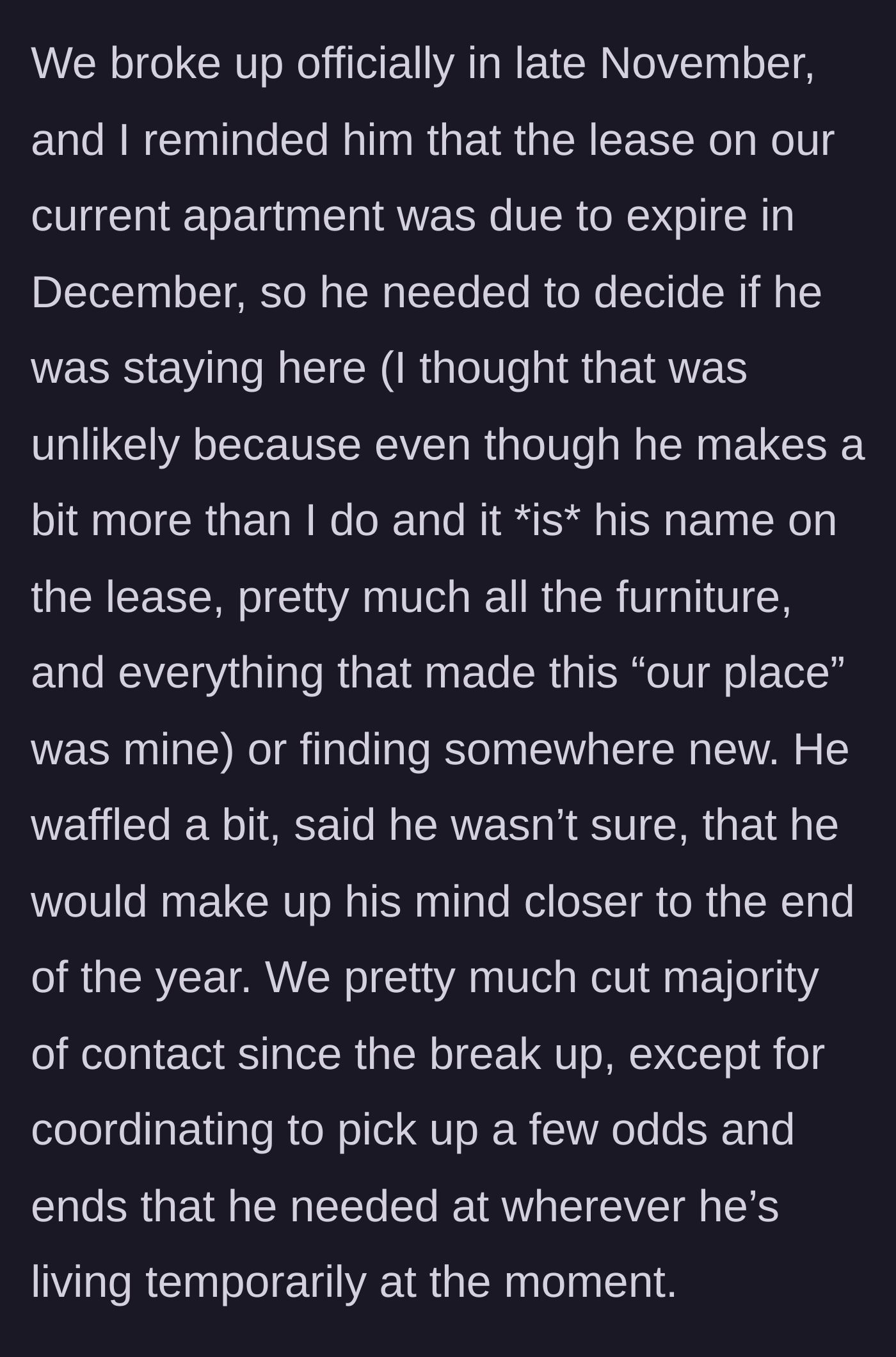 Story part 7 - Official breakup in November, and the girlfriend reminds him about the expiring lease while he waffles.