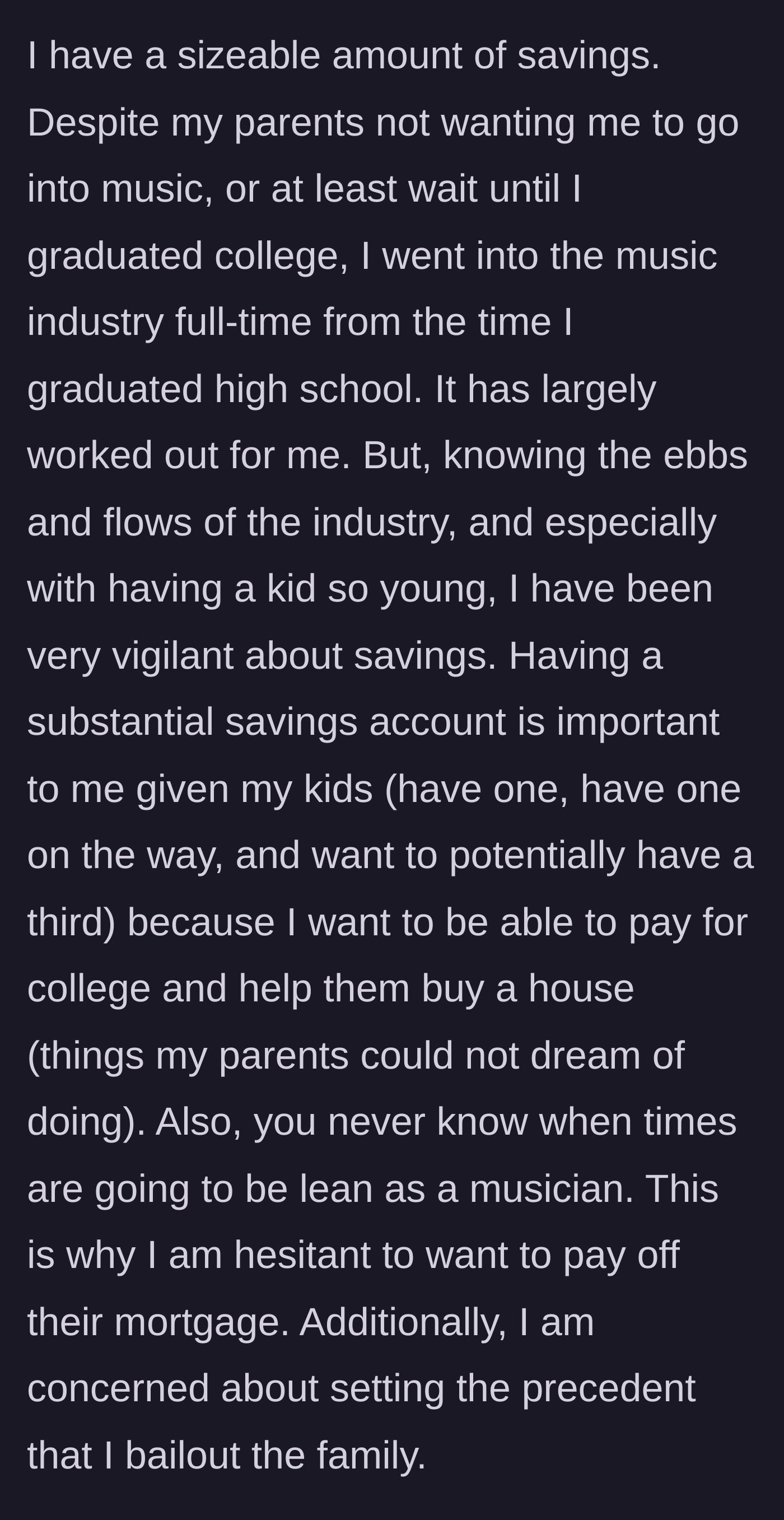 Story part 3 - The musician explains his hesitation, citing the unpredictable nature of his industry, the need to provide for his kids, and his fear of becoming the family piggy bank.