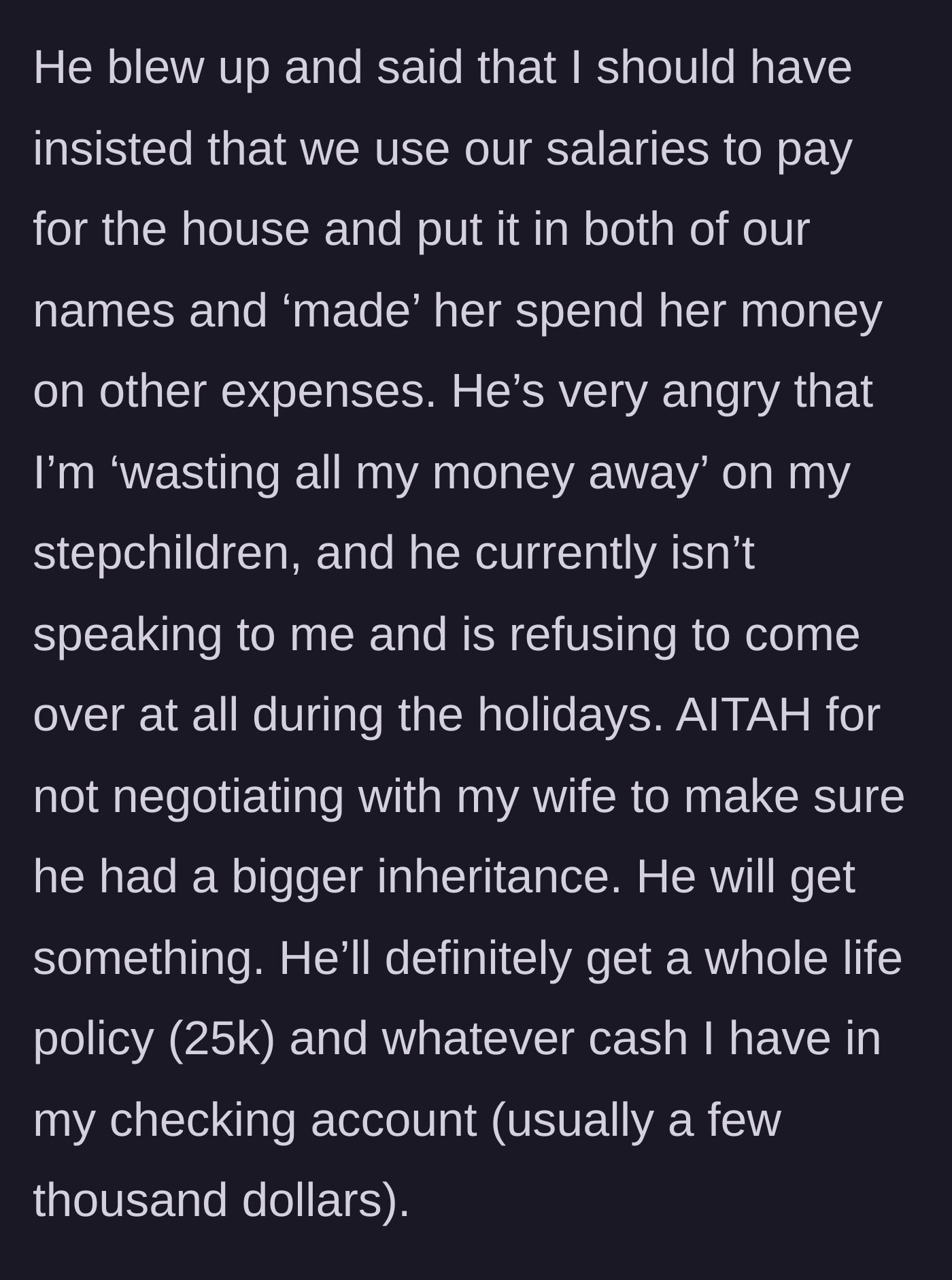 Story part 6 - The son blows up, demands his father manipulate the wife for real estate, and initiates a no-contact standoff over his lost imaginary inheritance.
