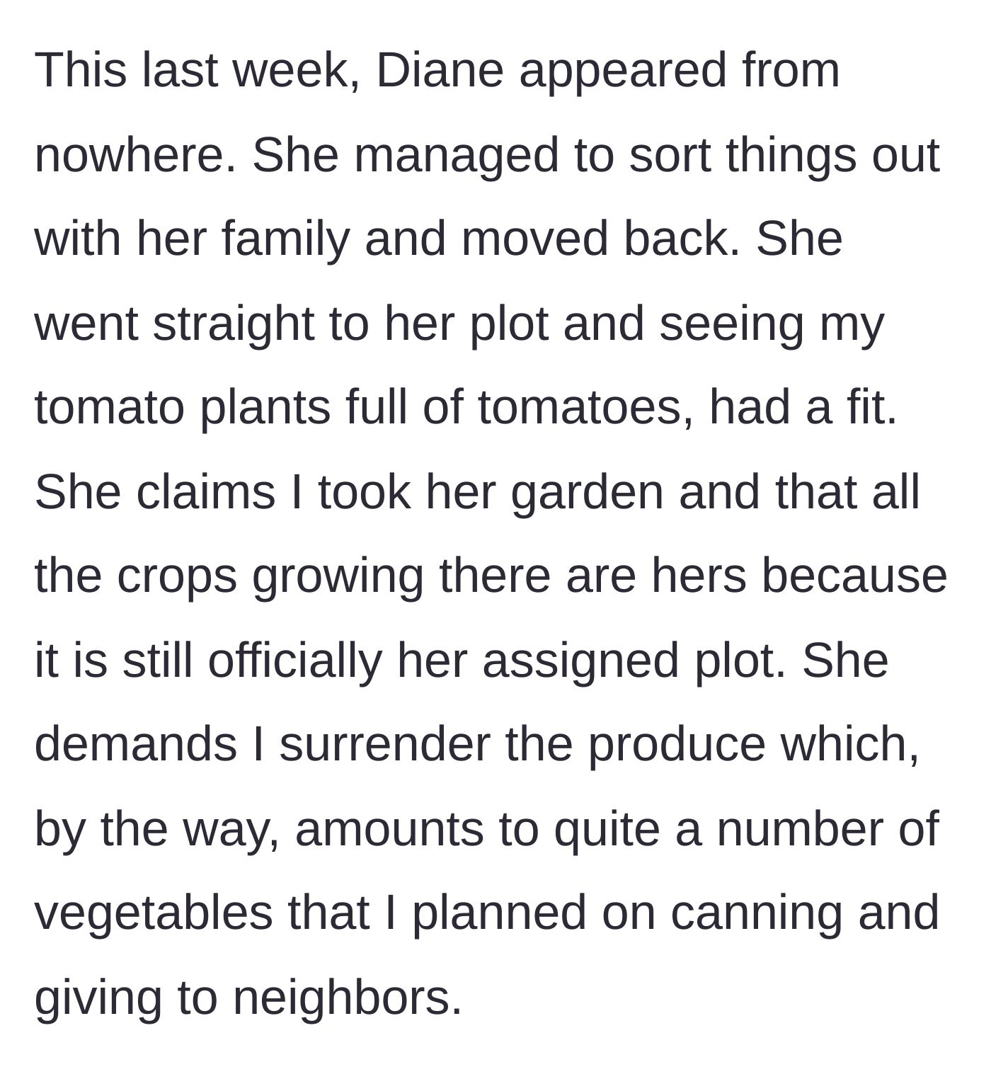 Story part 4 - Diane suddenly returns, throws a fit over the crops, and demands the fully grown vegetables.