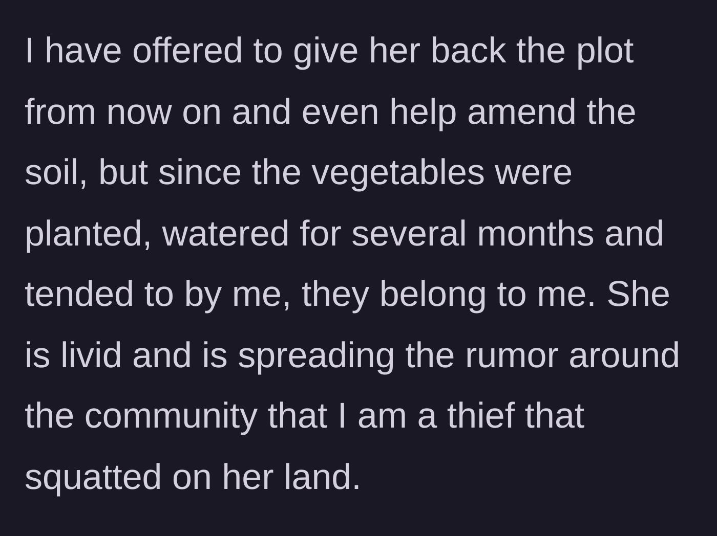 Story part 5 - The main character offers the plot back but keeps the vegetables, prompting Diane to spread vicious rumors.