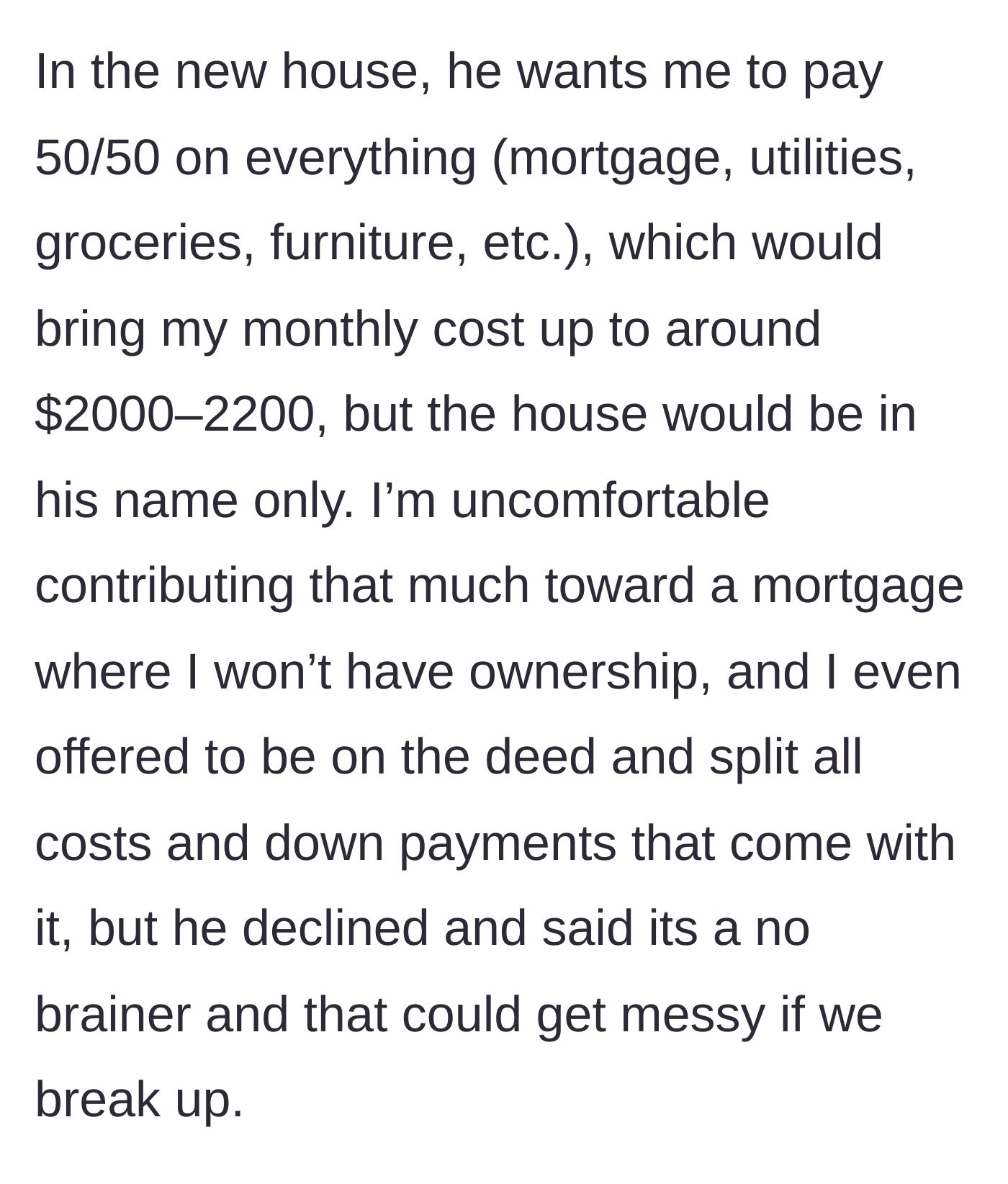 Story part 2 - Boyfriend demands 50/50 split on a new $2200 mortgage but refuses to put her on the deed.