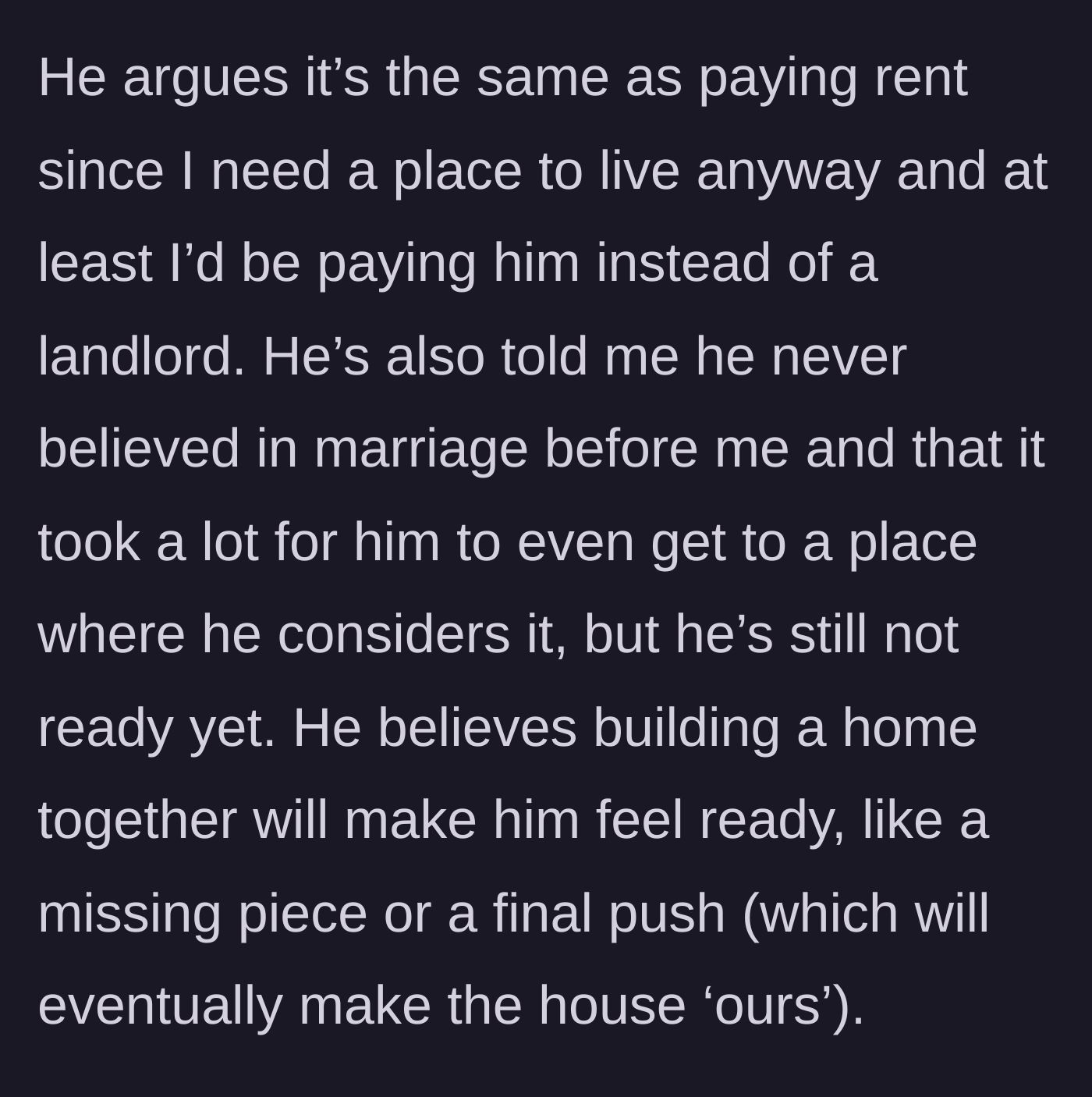 Story part 4 - Boyfriend equates mortgage to rent and claims her paying for his house will make him ready for marriage.