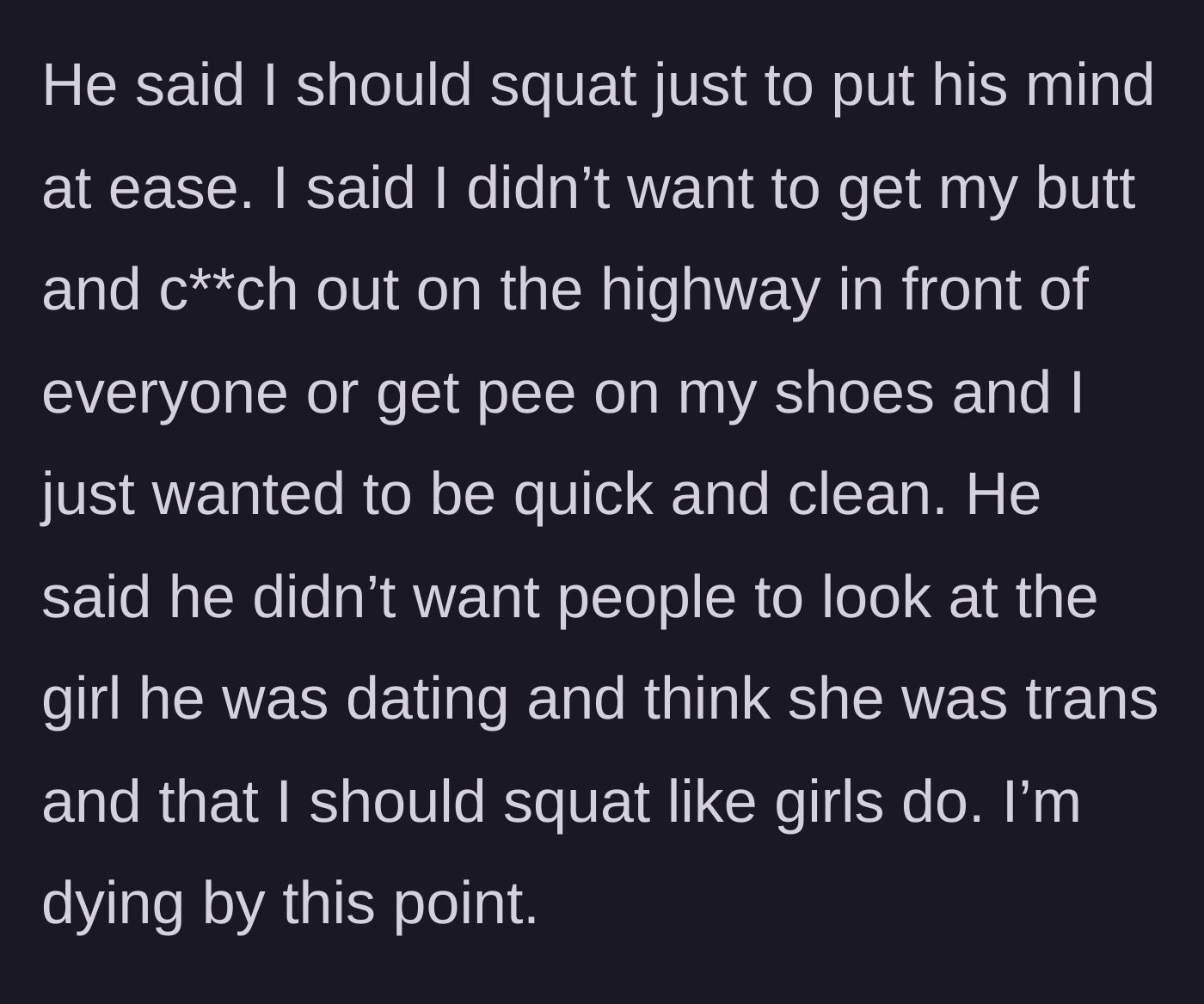 Story part 3 - A boyfriend demanding his girlfriend squat by the road instead of using her device.