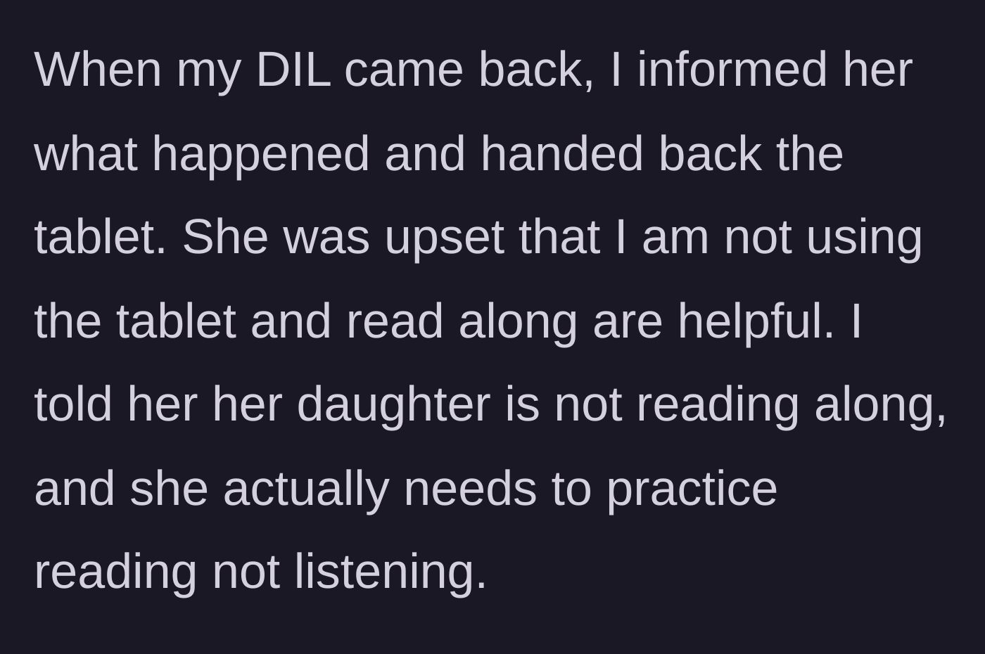 Story part 7 - Daughter-in-law returning, getting upset that the tablet wasn't used.