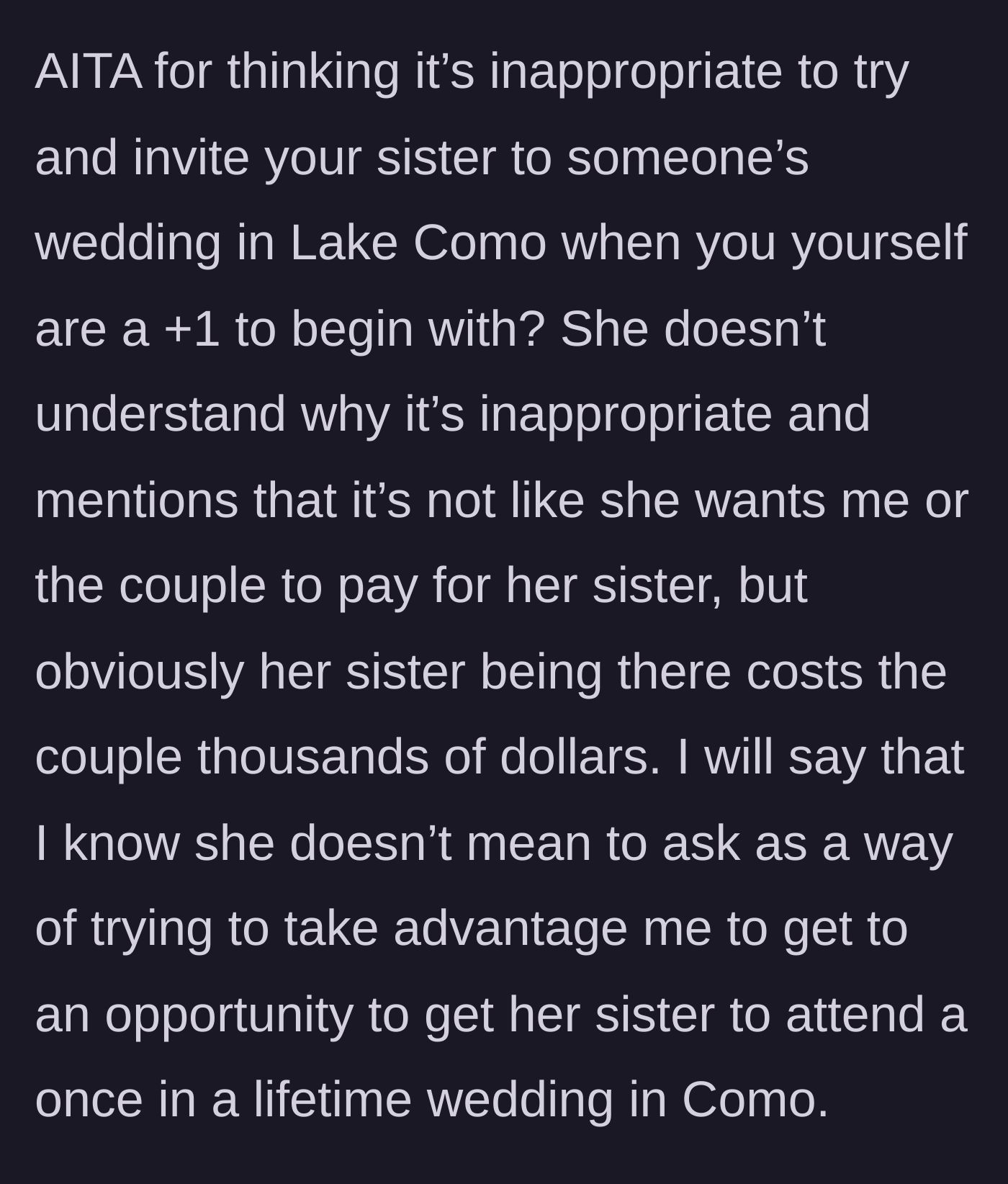 Story part 4 - The main character questions her stance, while the friend argues she wasn't asking for a free ride, fundamentally misunderstanding the logistics of luxury weddings.