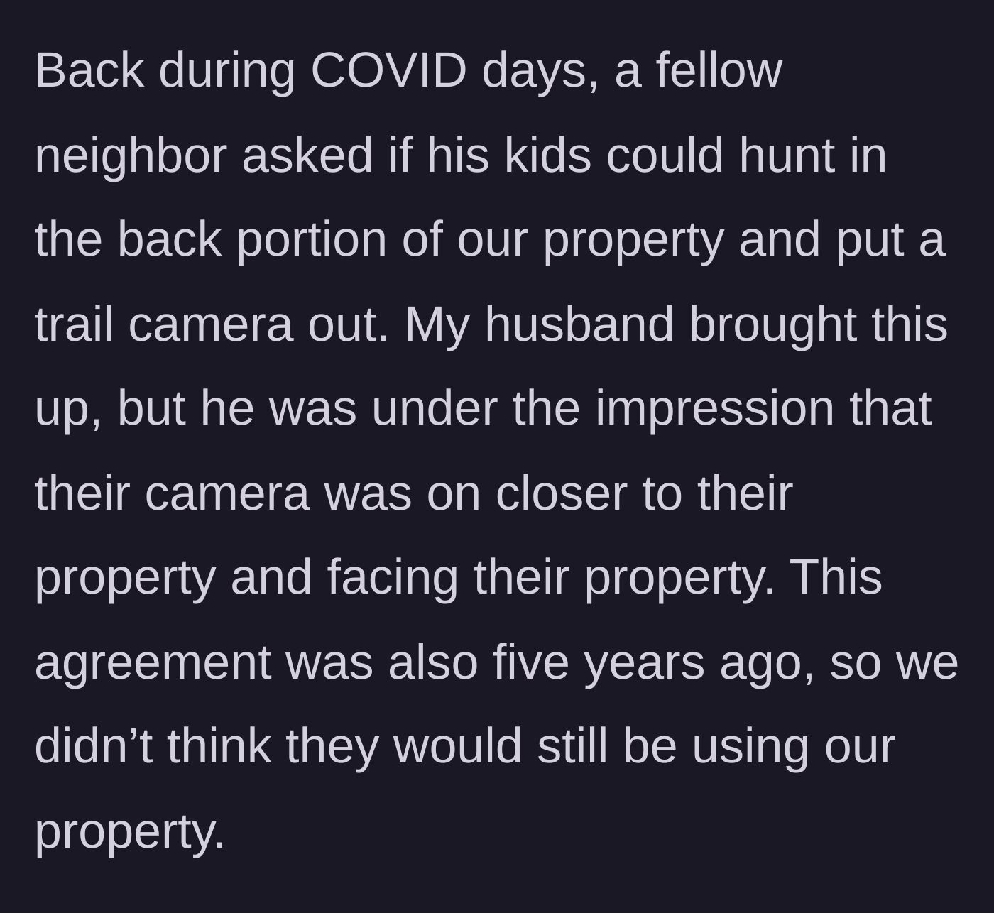 Story part 2 - Recalling a five-year-old, vague permission given to a neighbor to place a camera near the property line.