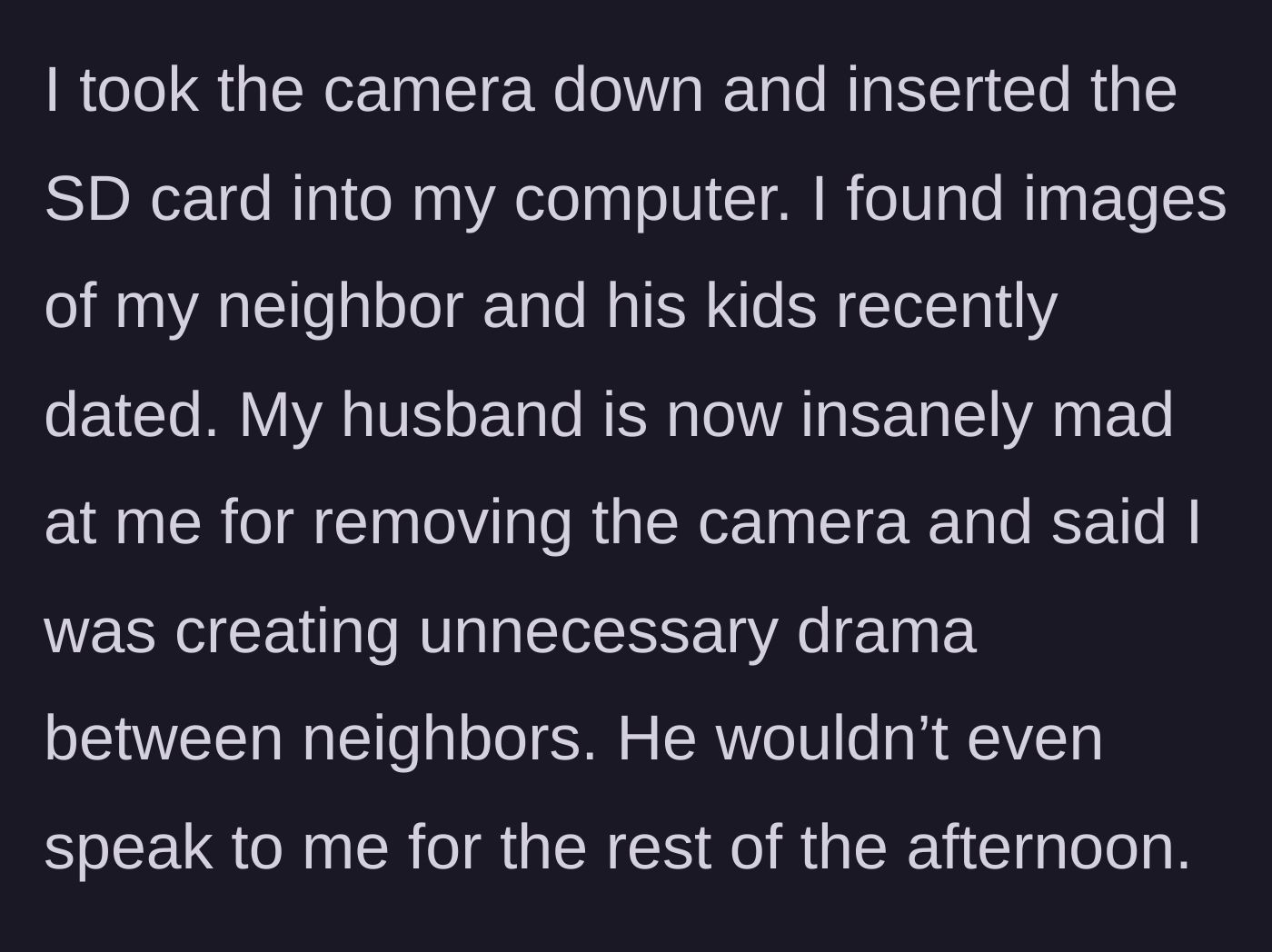 Story part 3 - The homeowner removes the SD card to identify the owner, resulting in the husband giving the silent treatment.