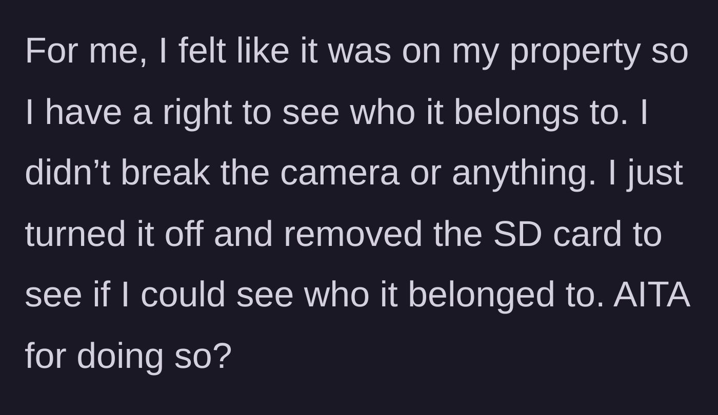 Story part 4 - The author defends their choice, noting they didn't damage the camera but merely sought the owner's identity.
