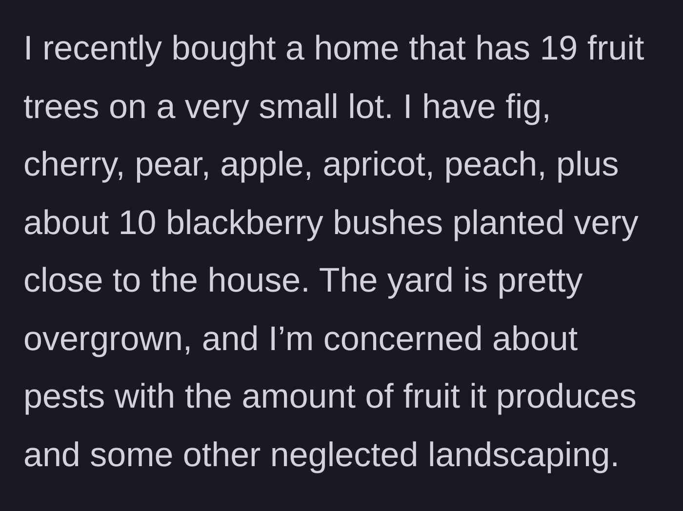 Story part 1 - A new homeowner describes discovering 19 fruit trees and overgrown blackberry bushes on their small lot.
