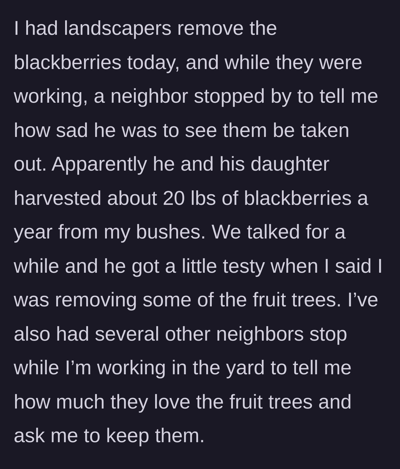 Story part 3 - A neighbor confronts the homeowner while landscapers are working, complaining about losing their annual 20 pounds of free blackberries.