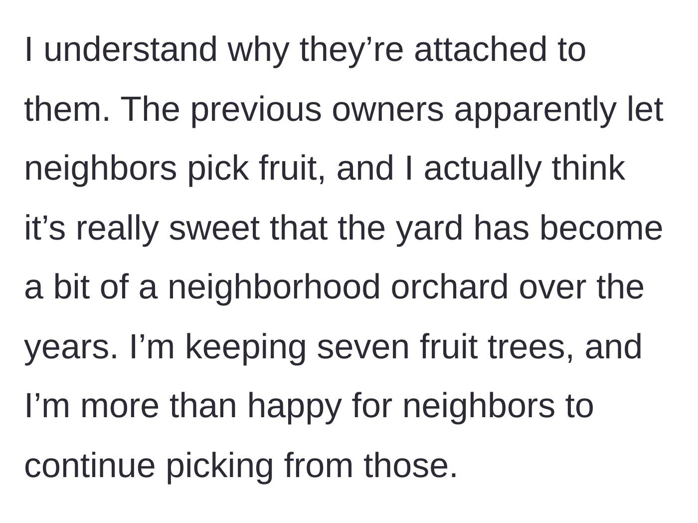 Story part 4 - The homeowner expresses understanding for the neighbors' attachment and confirms they are keeping 7 trees for shared picking.