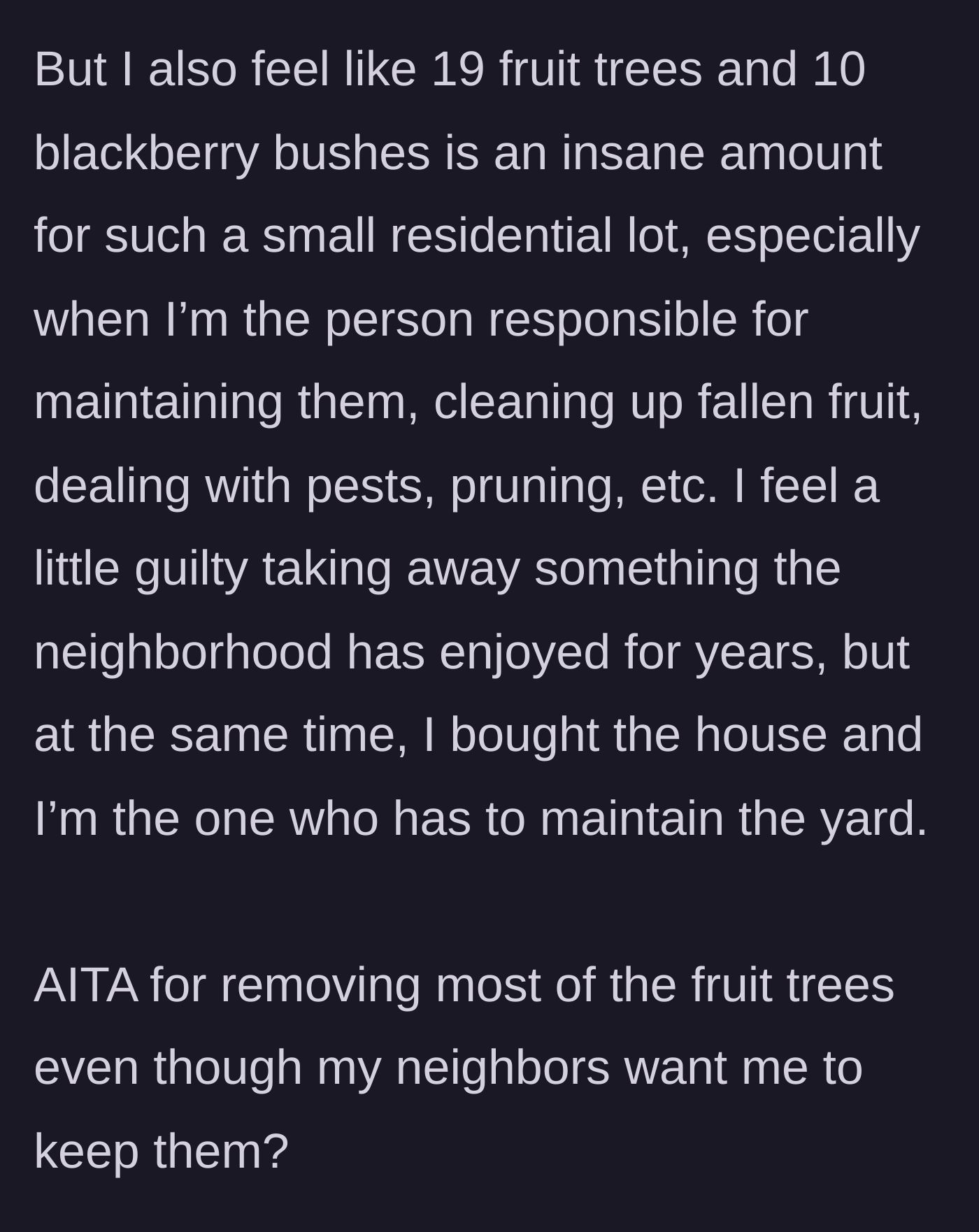 Story part 5 - The homeowner shares their guilt but reiterates the heavy burden of maintaining 19 trees alone on a small lot.
