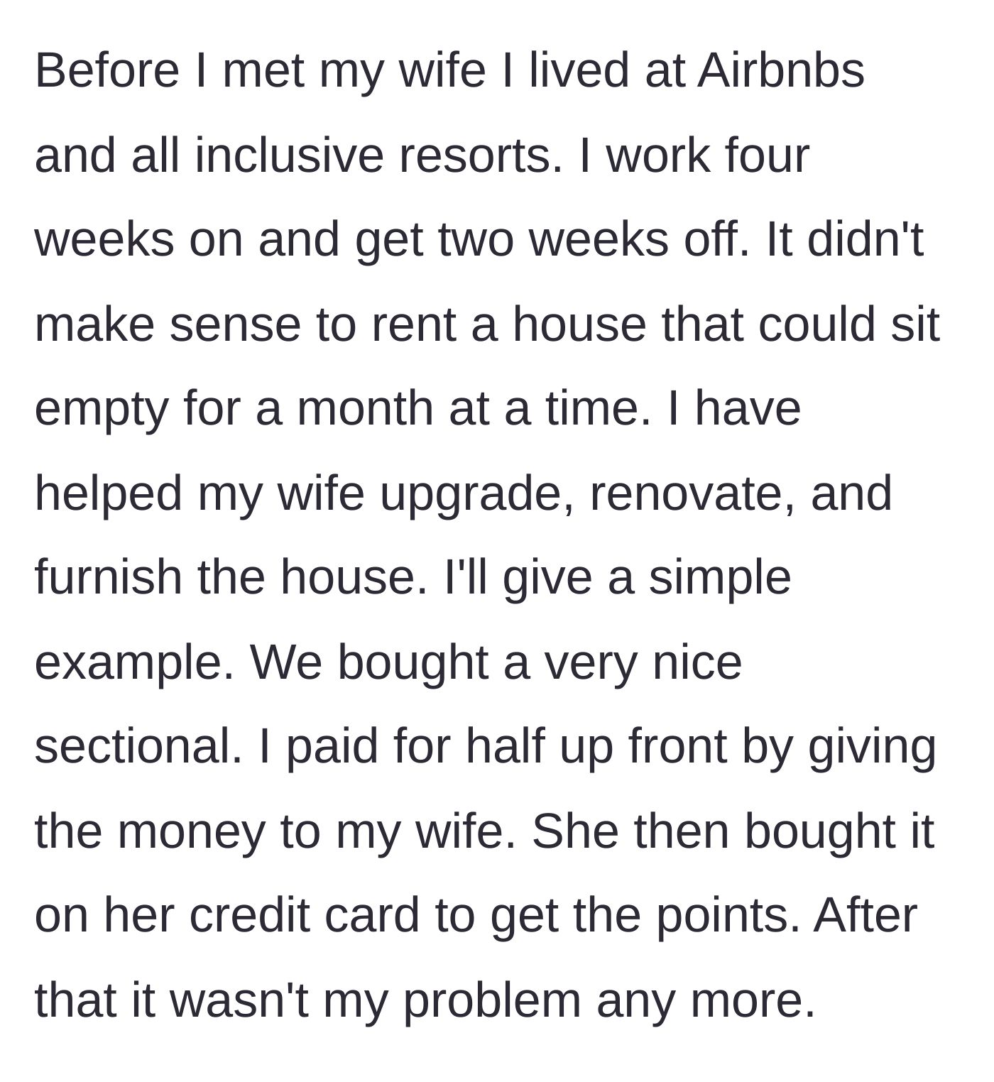 Story part 2 - The husband details his nomadic work life and how his wife handled their shared furniture purchases on her personal credit cards.