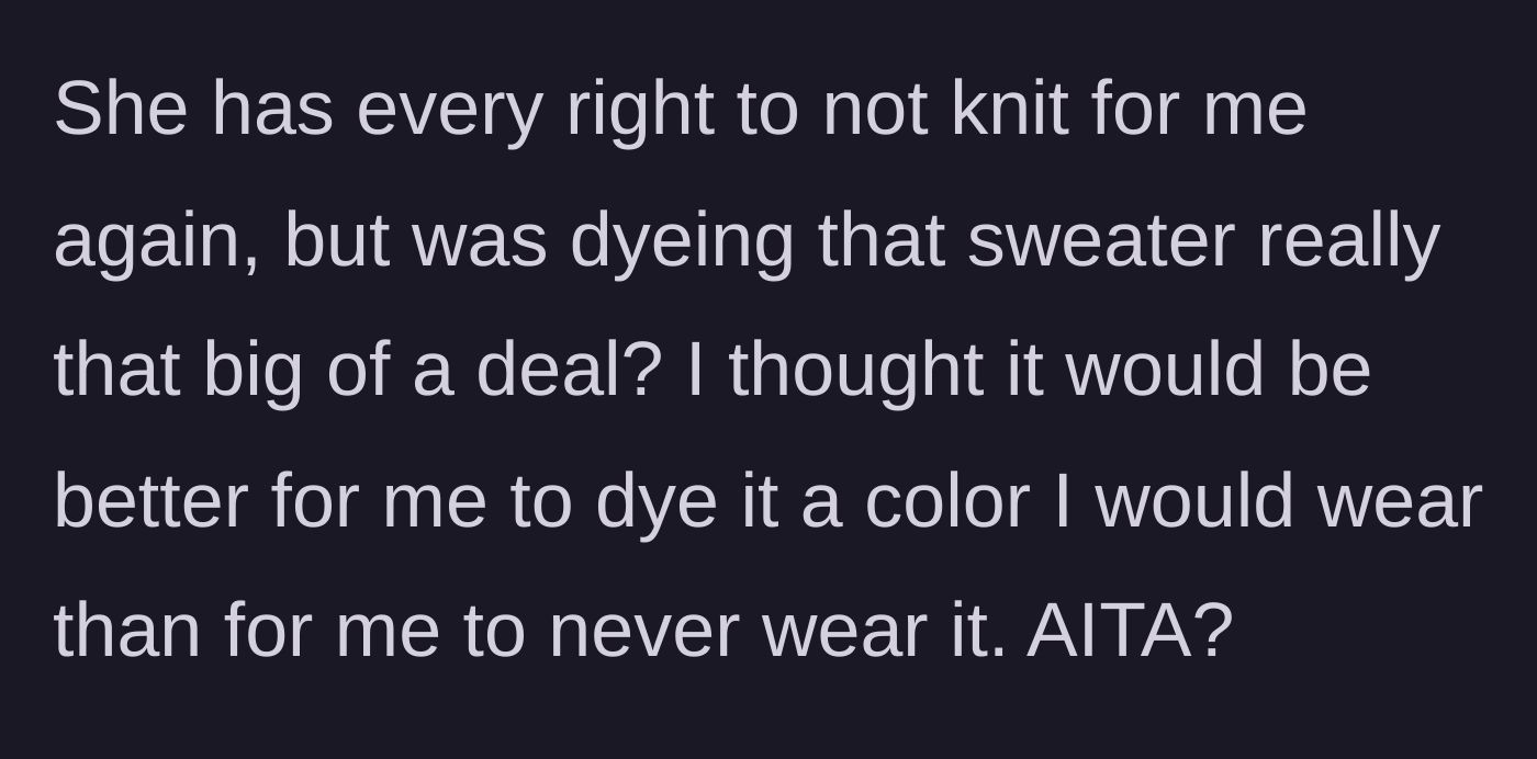 Story part 5 - The main character reflects on the conflict, wondering if dyeing a gift so it actually gets worn was truly a faux pas.