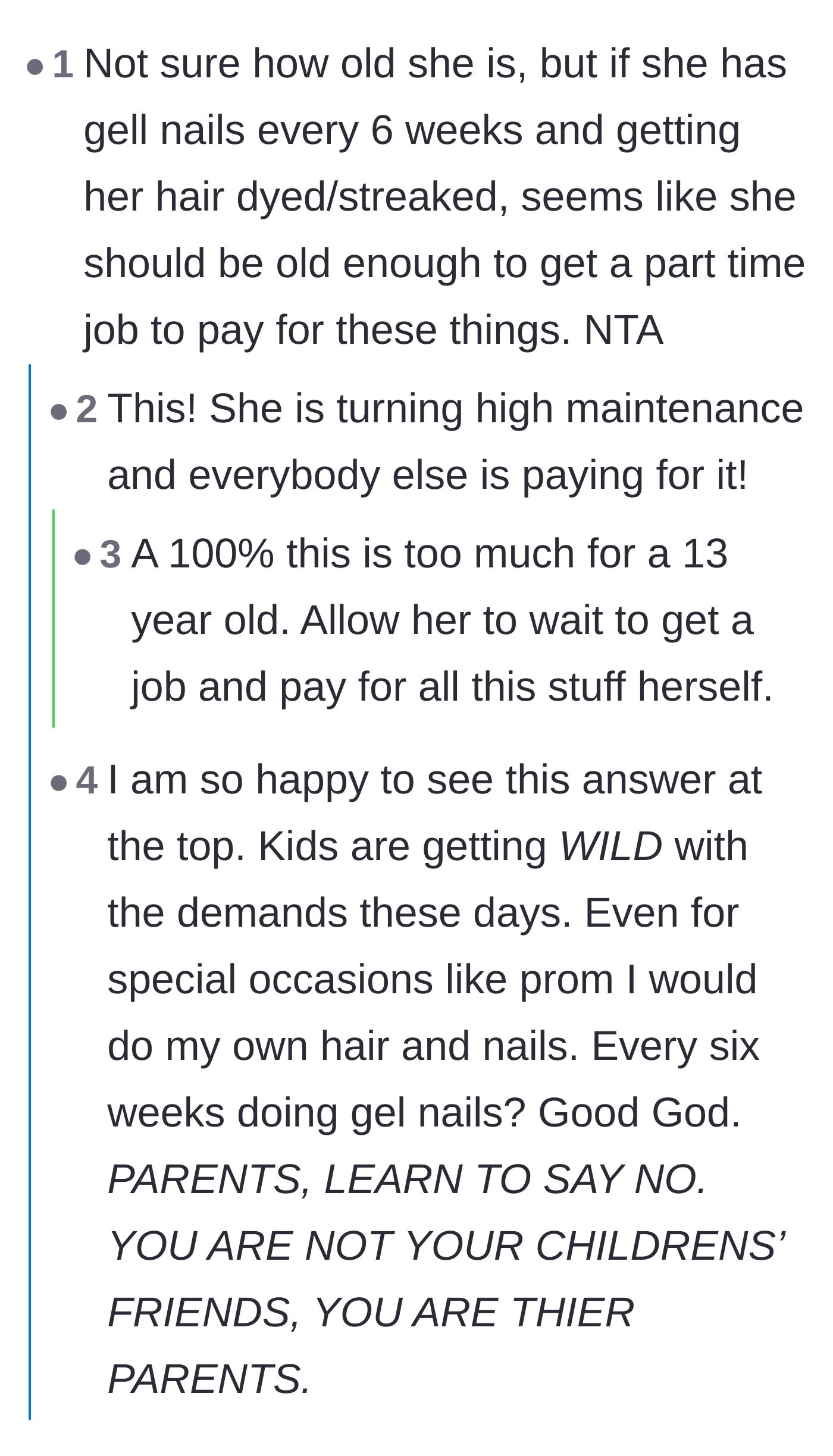 Comment thread 1 - Readers argue that a teenager demanding regular salon treatments is old enough to get a part-time job to pay for them.