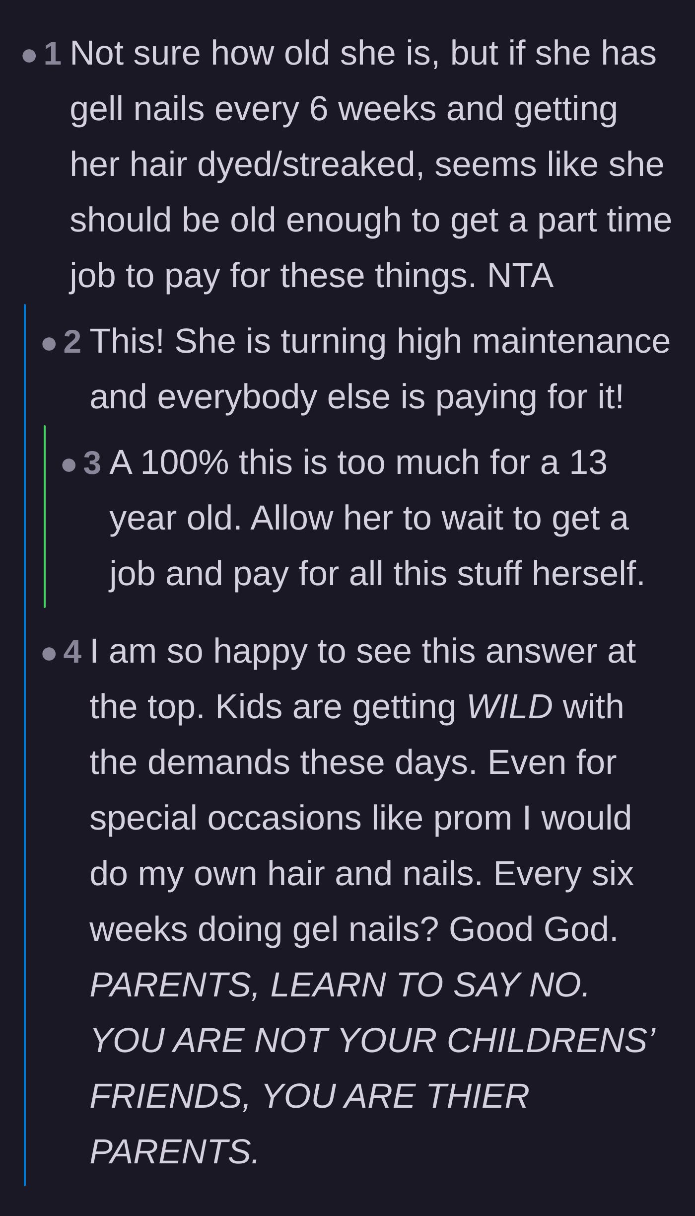Comment thread 1 - Readers argue that a teenager demanding regular salon treatments is old enough to get a part-time job to pay for them.