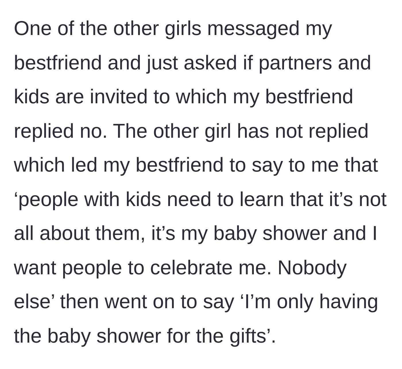 Story part 3 - The best friend bans children, stating she wants all the attention and is only hosting the event for gifts.
