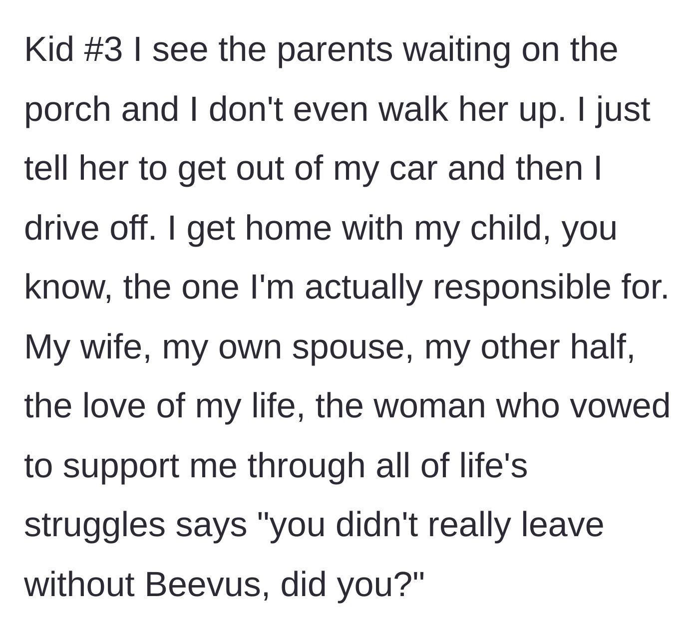 Story part 8 - A quick drop-off for the third teen and returning home to a skeptical spouse.