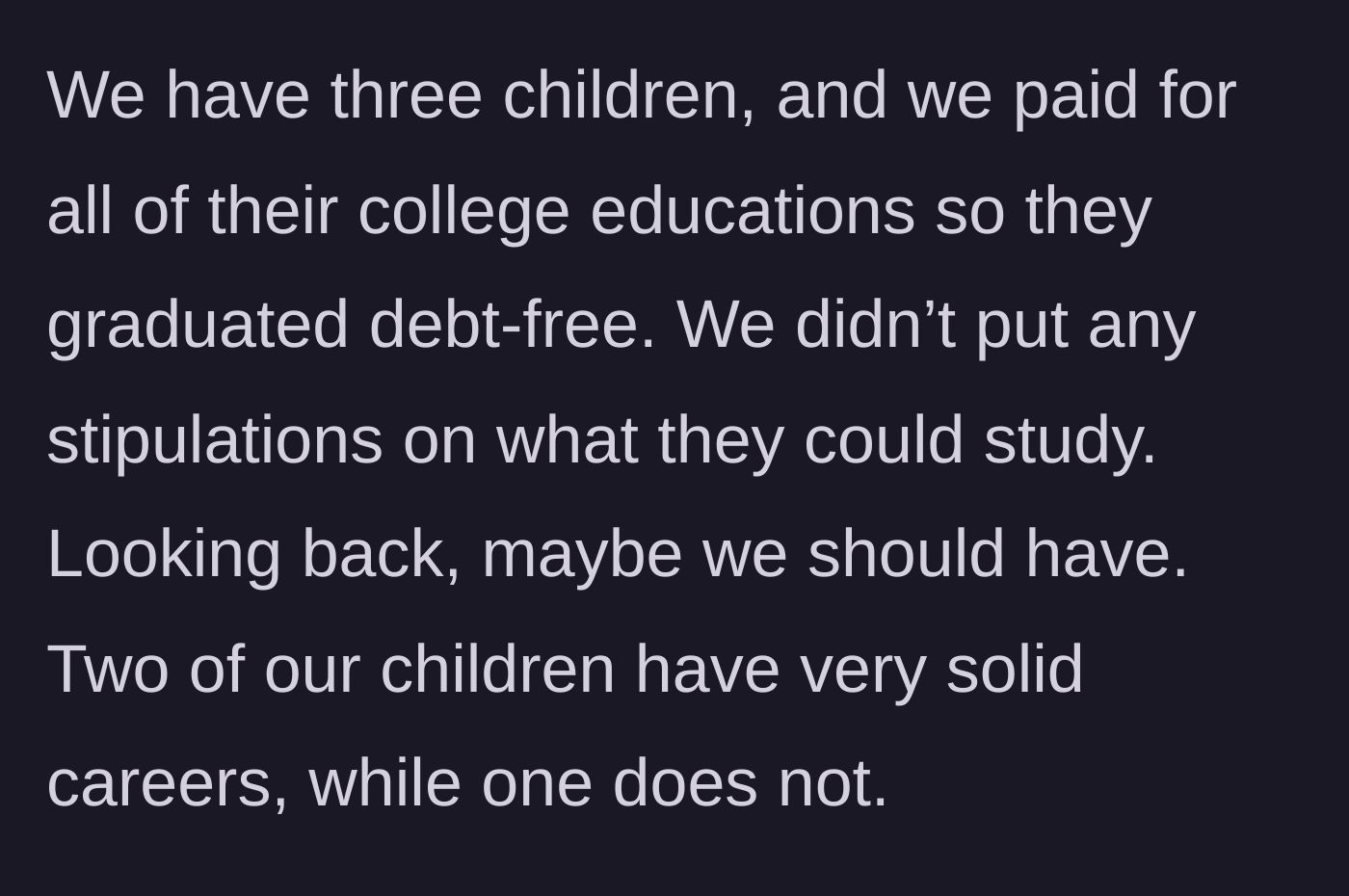 Story part 2 - Parents discussing how they fully paid for all three of their kids' college educations with no strings attached.