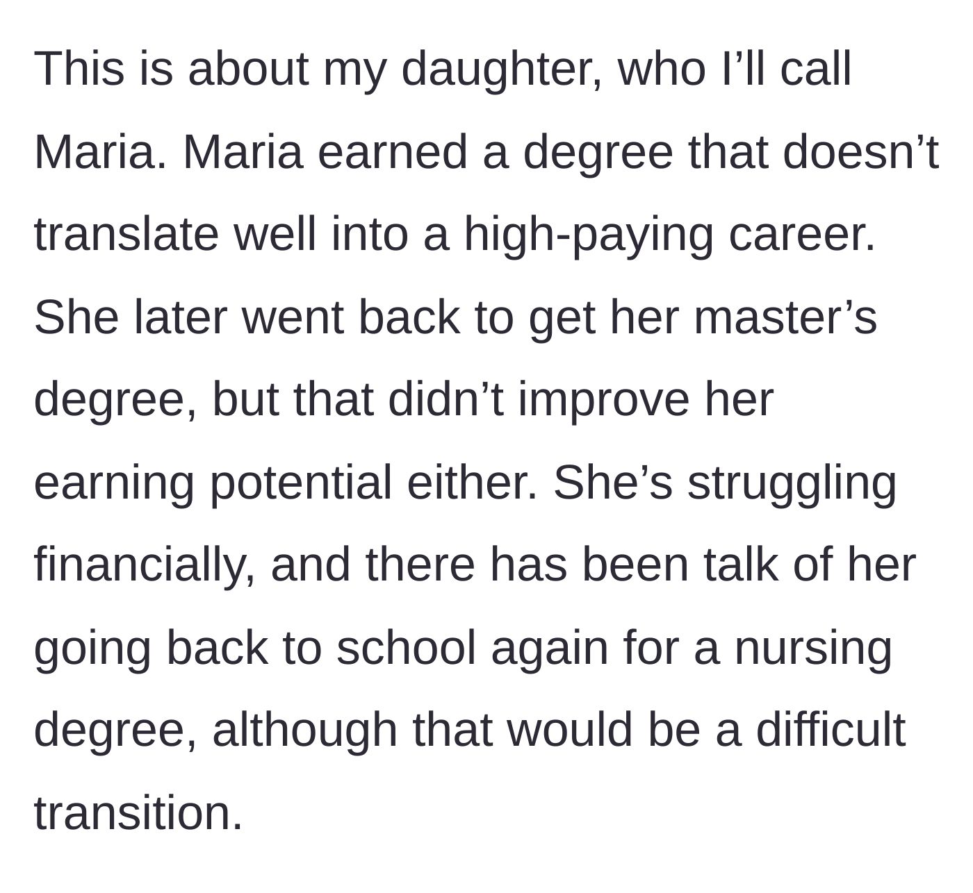Story part 3 - Details about daughter Maria's multiple degrees and her ongoing financial struggles.