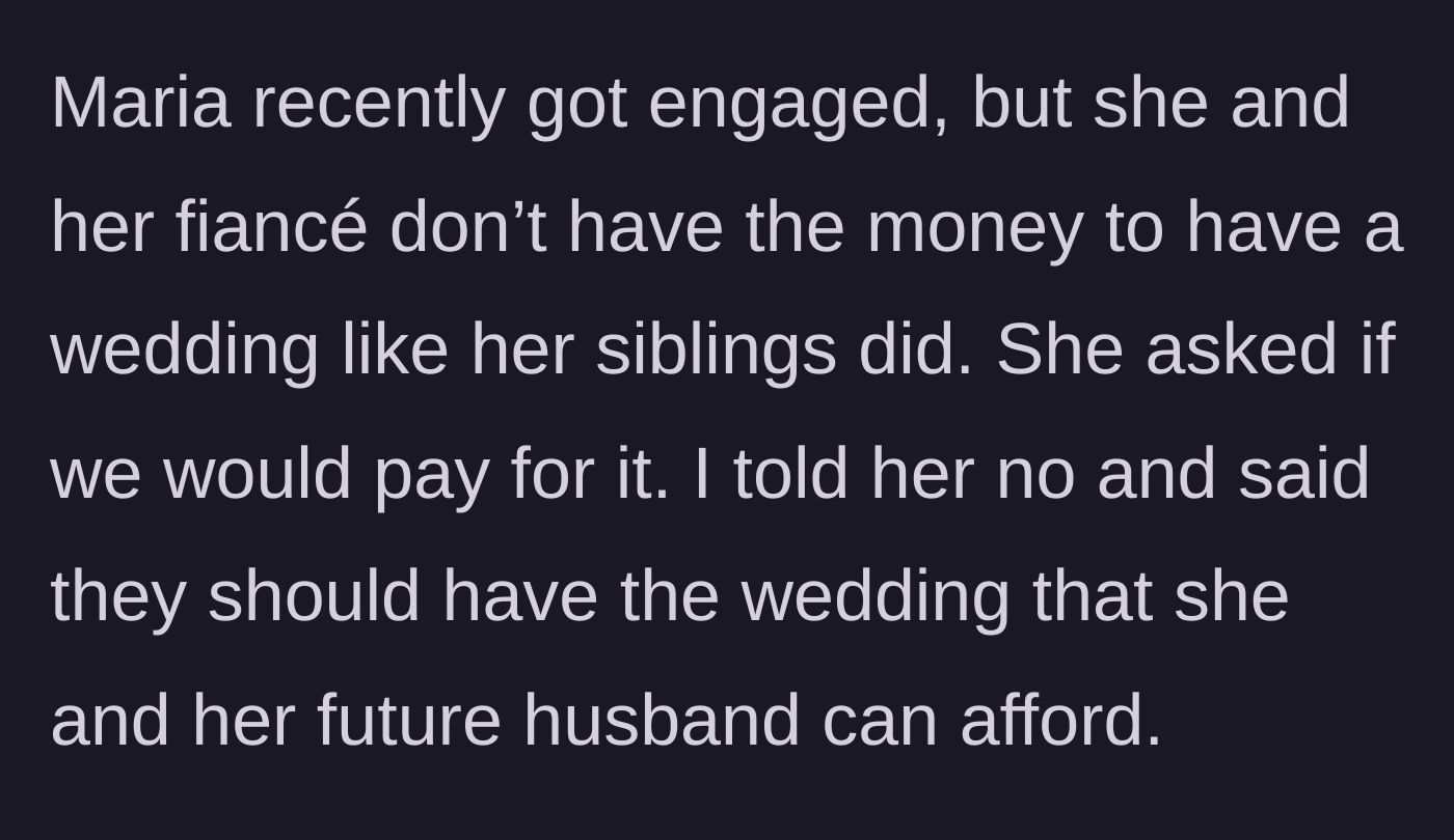 Story part 5 - Maria gets engaged, asks her parents to fund her expensive wedding, and gets firmly rejected by the narrator.