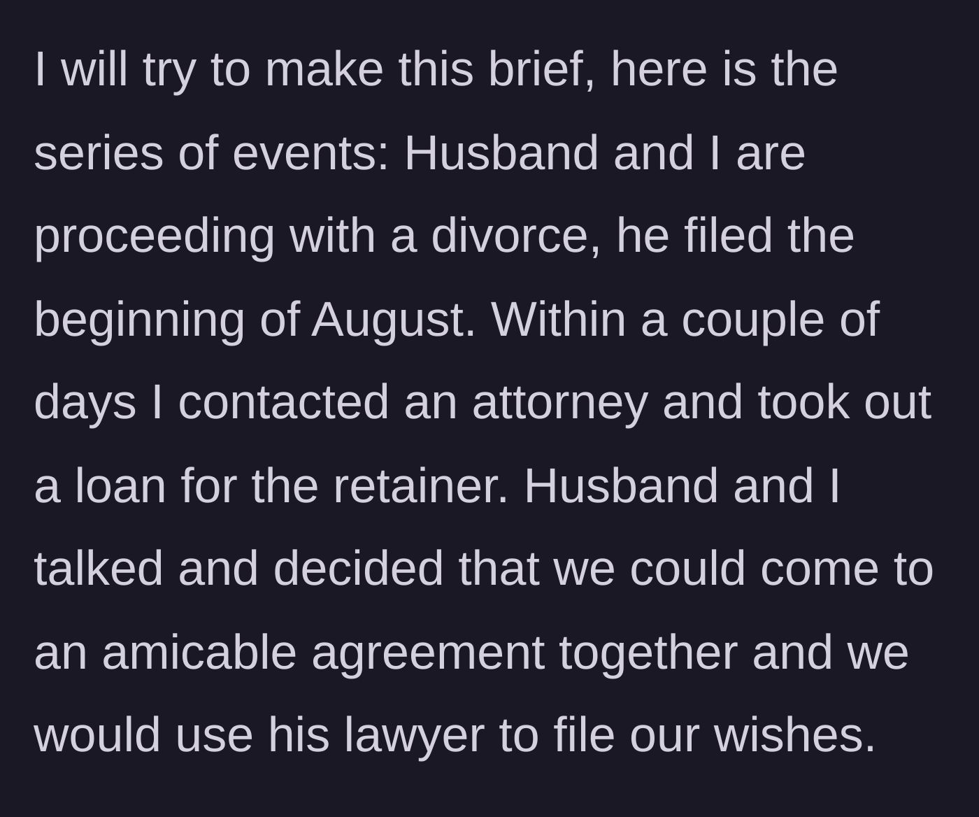 Story part 1 - Spouse files for divorce, main character gets a loan for a retainer but they temporarily agree to share a lawyer.