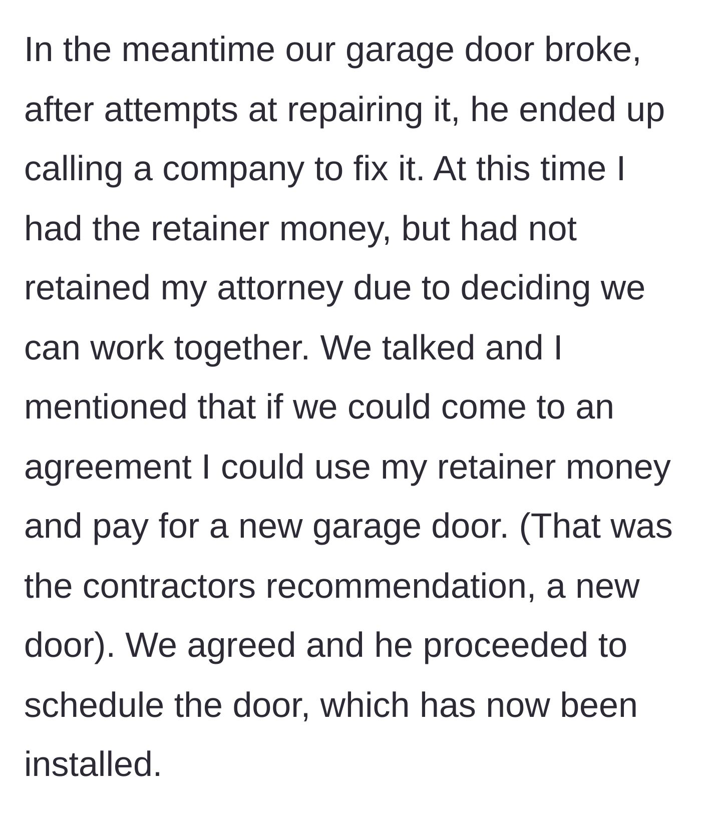 Story part 2 - The garage door breaks and main character offers the retainer money conditionally.
