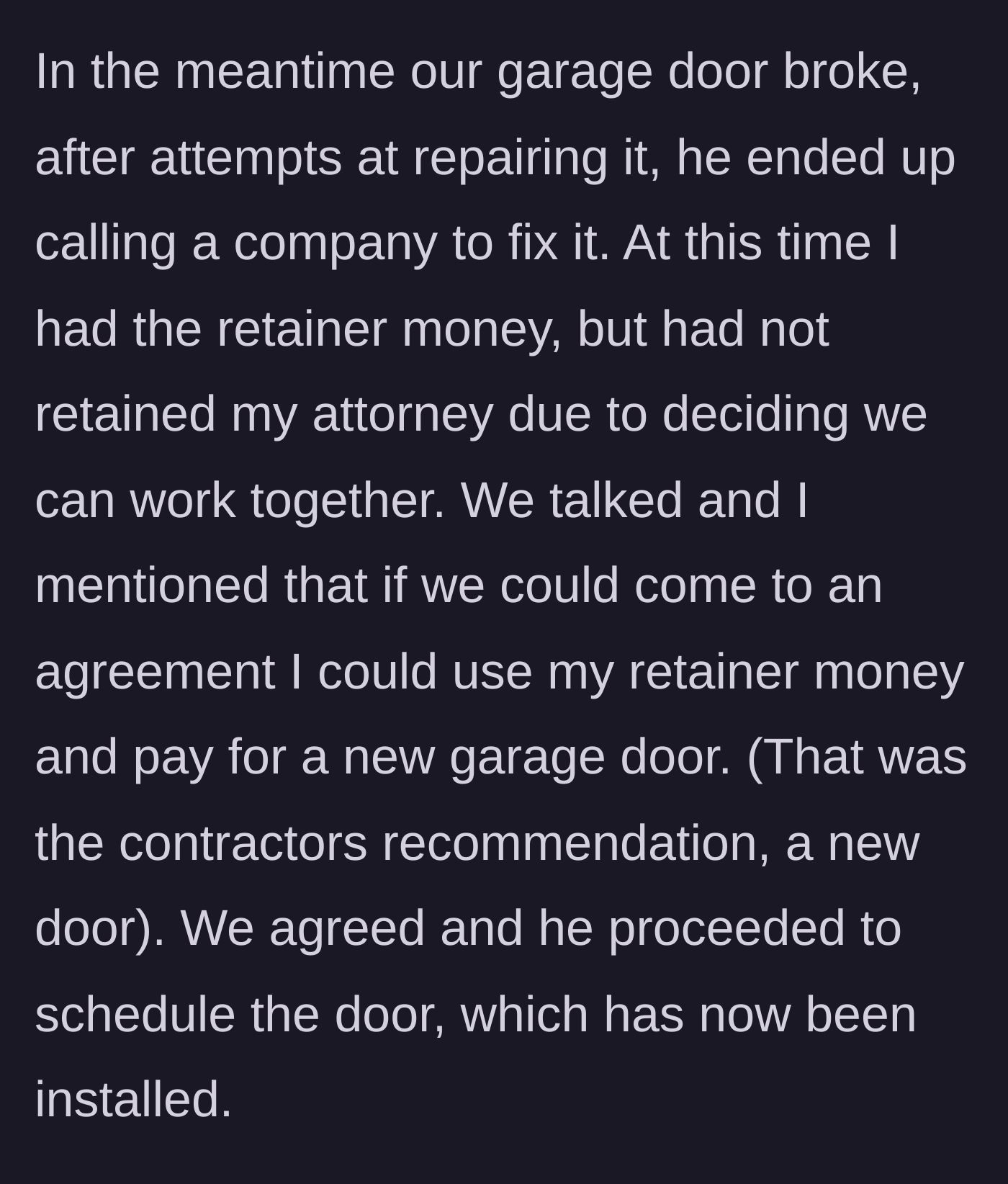Story part 2 - The garage door breaks and main character offers the retainer money conditionally.
