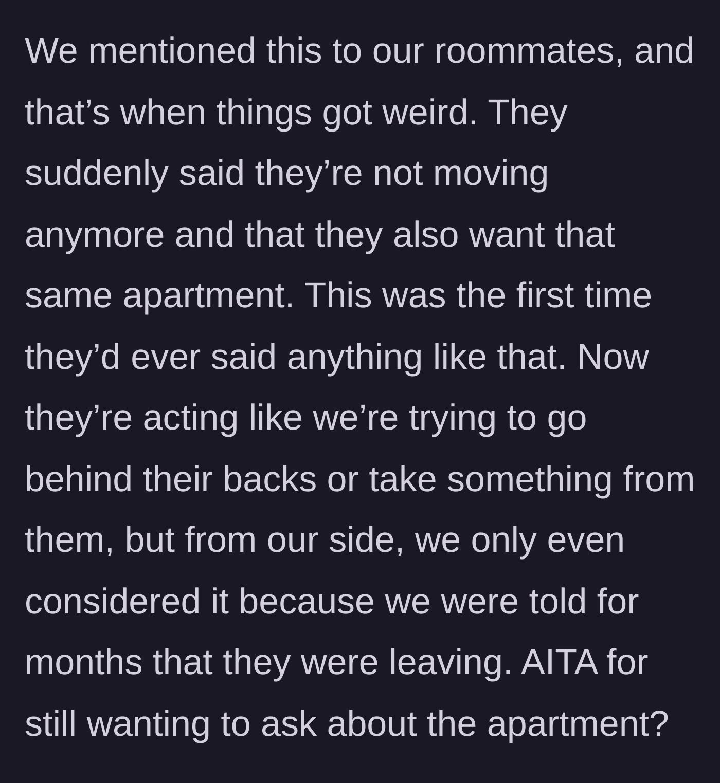 Story part 2 - The out-of-state-bound roommates suddenly cancel their moving plans, demand the exact same vacant apartment, and accuse the original couple of stealing it.