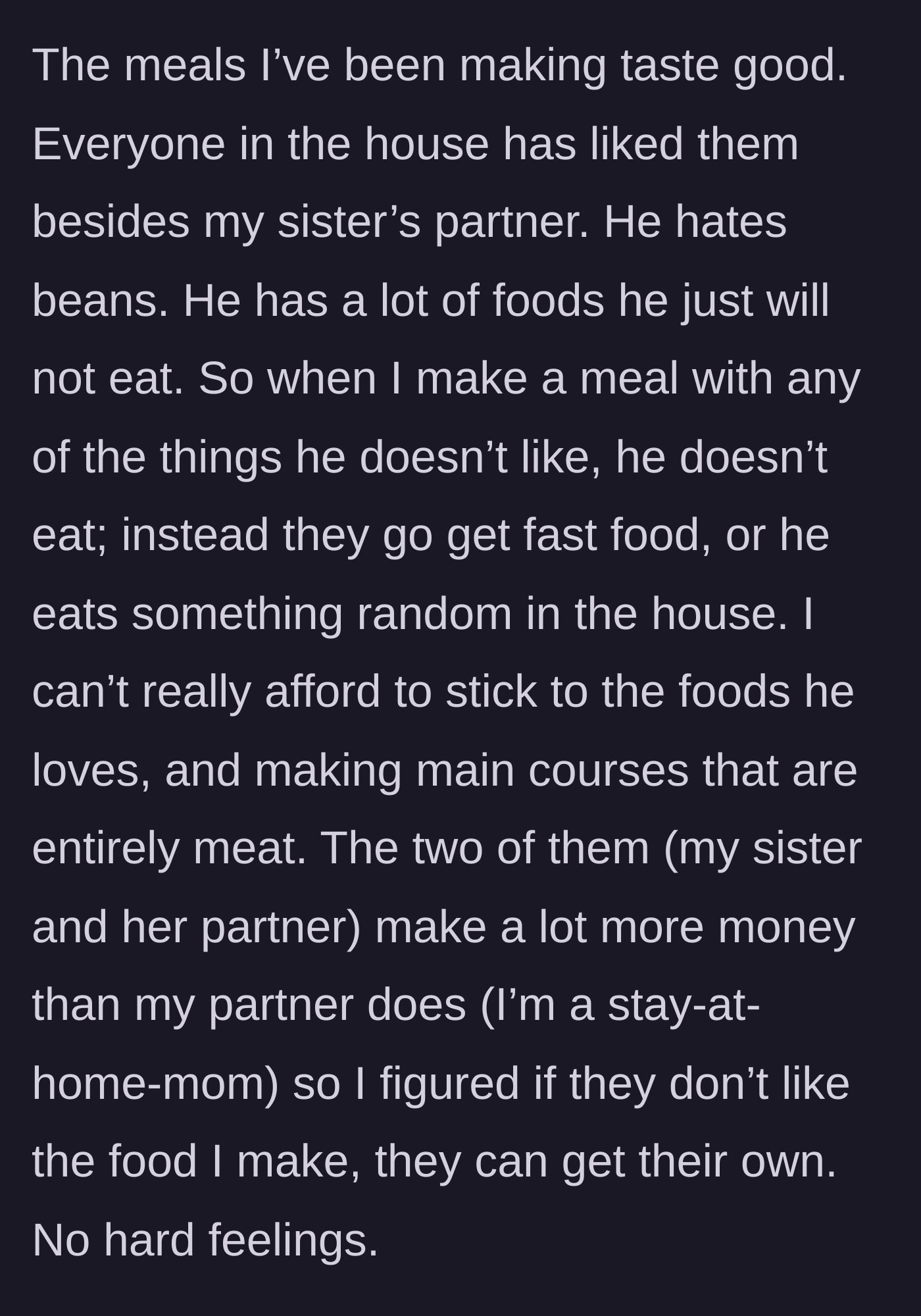 Story part 3 - A picky adult male turning his nose up at a home-cooked meal while buying expensive fast food.