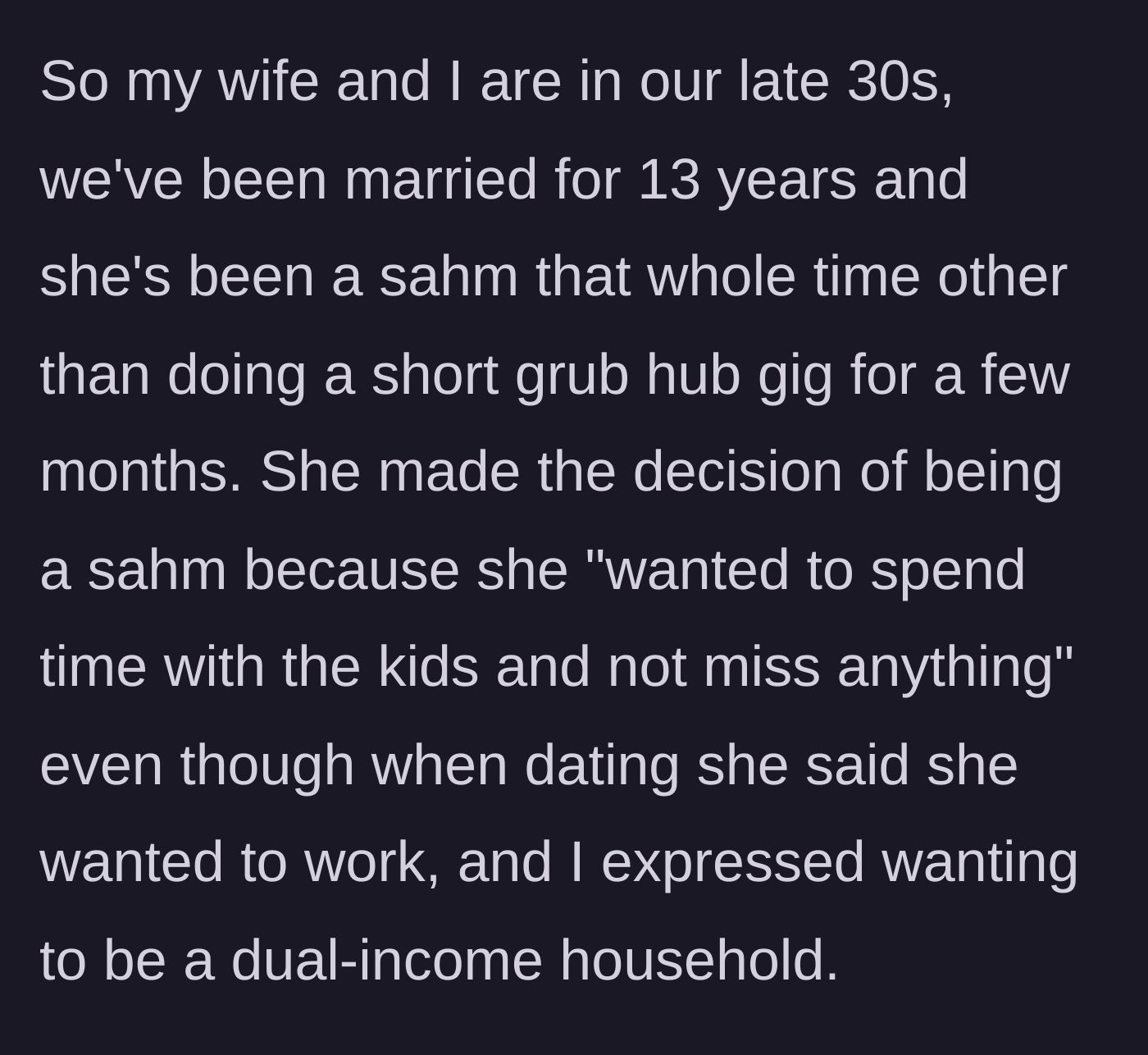 Story part 1 - Husband explains his wife's 13-year streak as a stay-at-home mom despite early promises to work