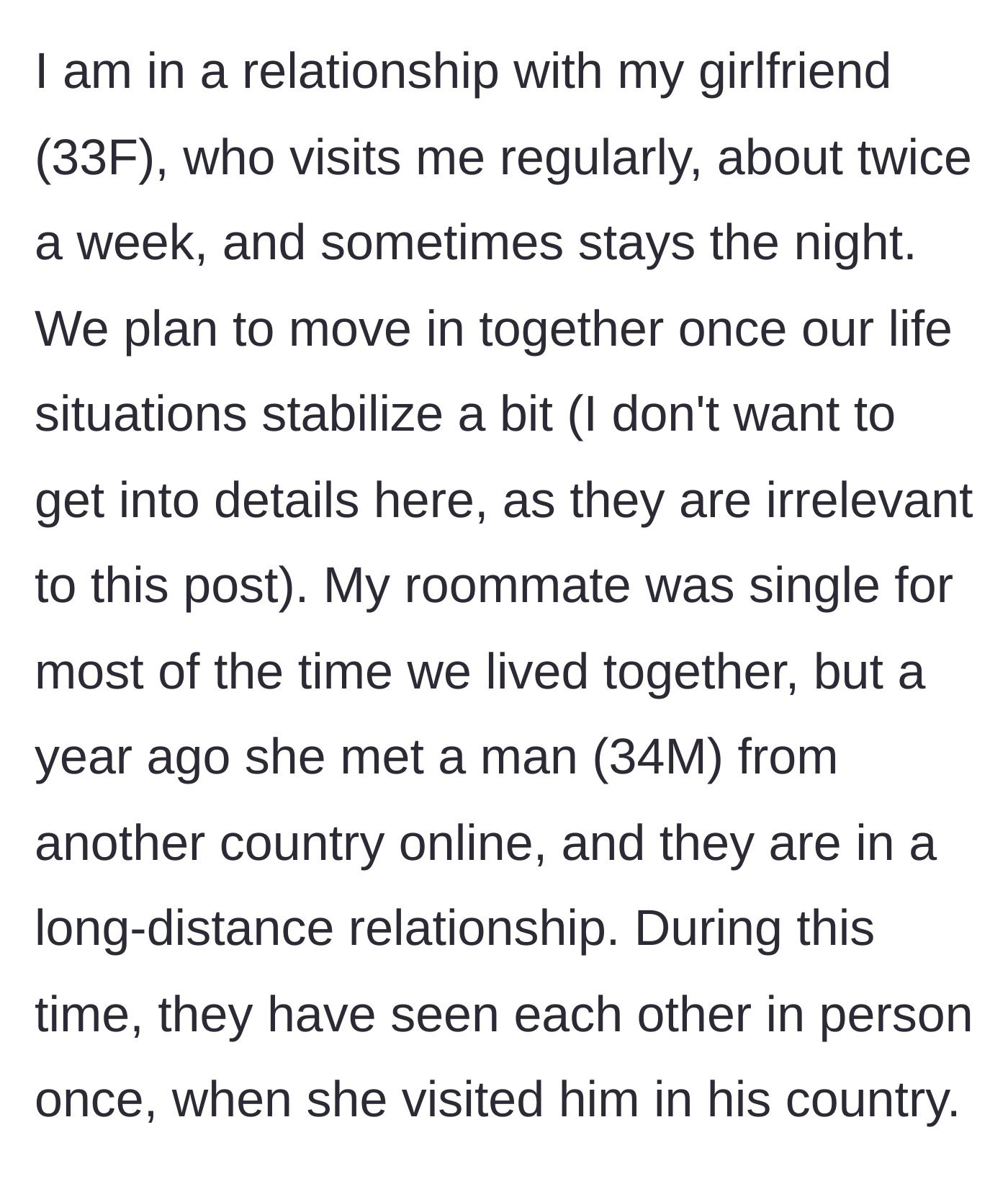 Story part 2 - The author mentions his girlfriend who visits occasionally, while the roommate starts a long-distance relationship with a man from another country.