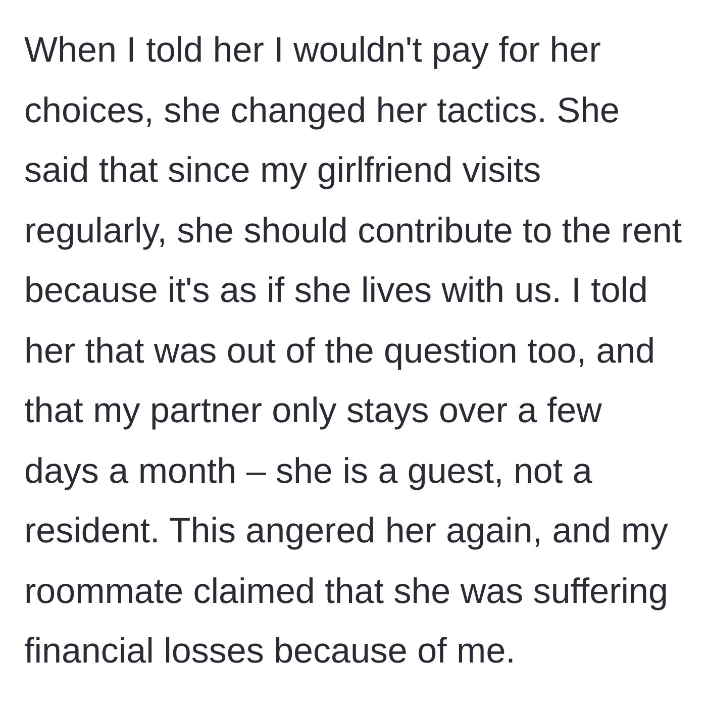 Story part 6 - The roommate changes tactics, demanding the author's girlfriend pay rent for visiting twice a week, claiming financial losses.