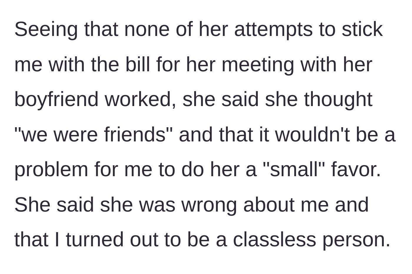 Story part 8 - Out of arguments, the roommate attempts a guilt trip, calling the author classless for not doing a 'small favor' for a 'friend.'